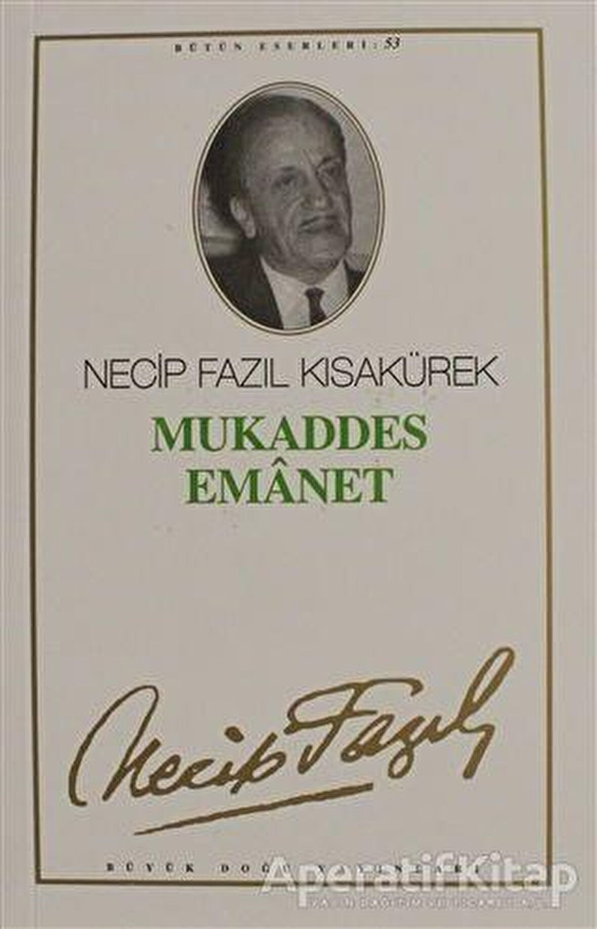 Mukaddes Emanet : 45 - Necip Fazıl Bütün Eserleri