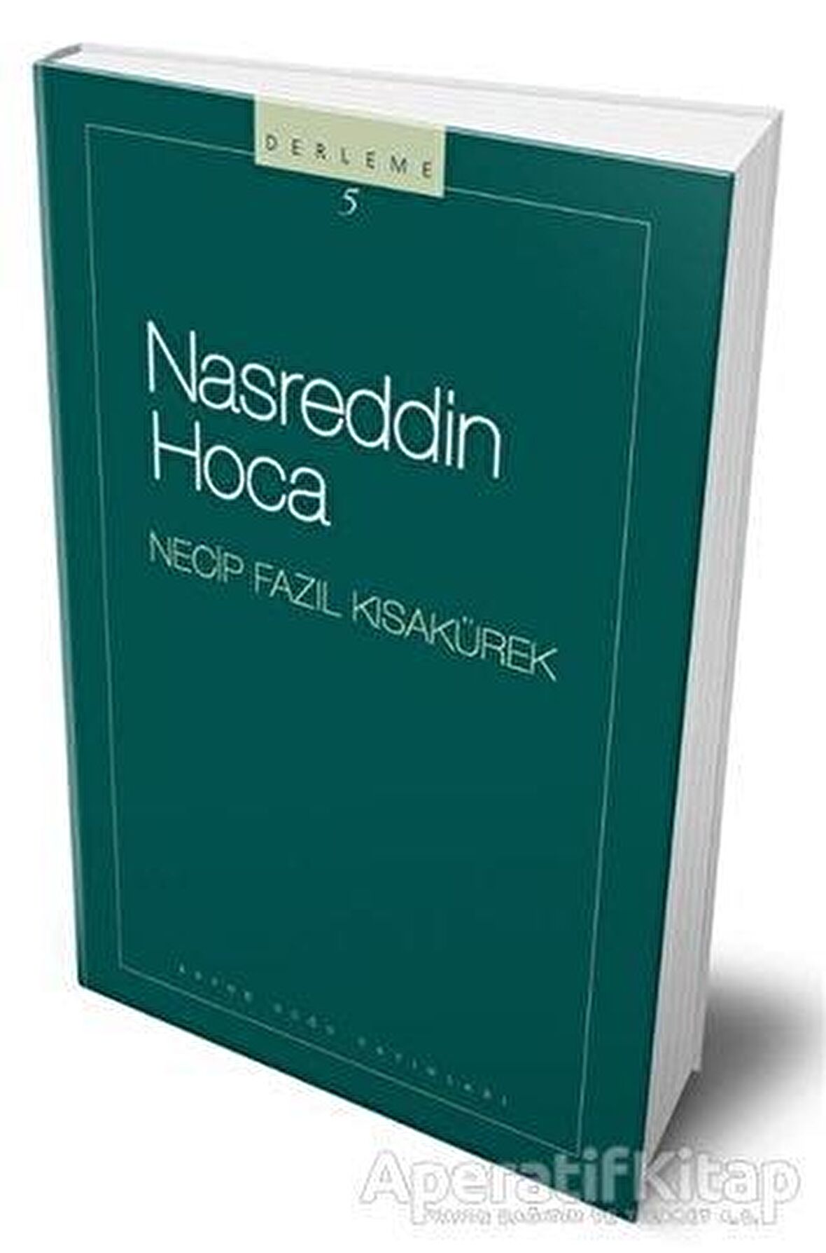 Nasreddin Hoca : 105 - Necip Fazıl Bütün Eserleri