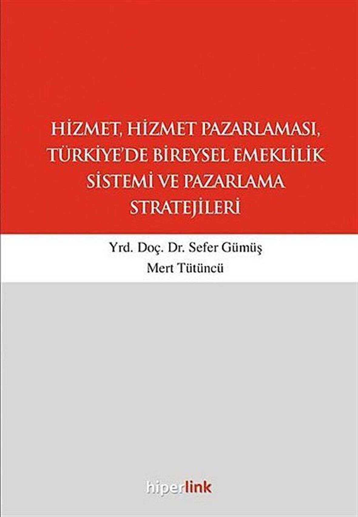 Hizmet, Hizmet Pazarlaması, Türkiye’de Bireysel Emeklilik Sistemi ve Pazarlama Stratejileri