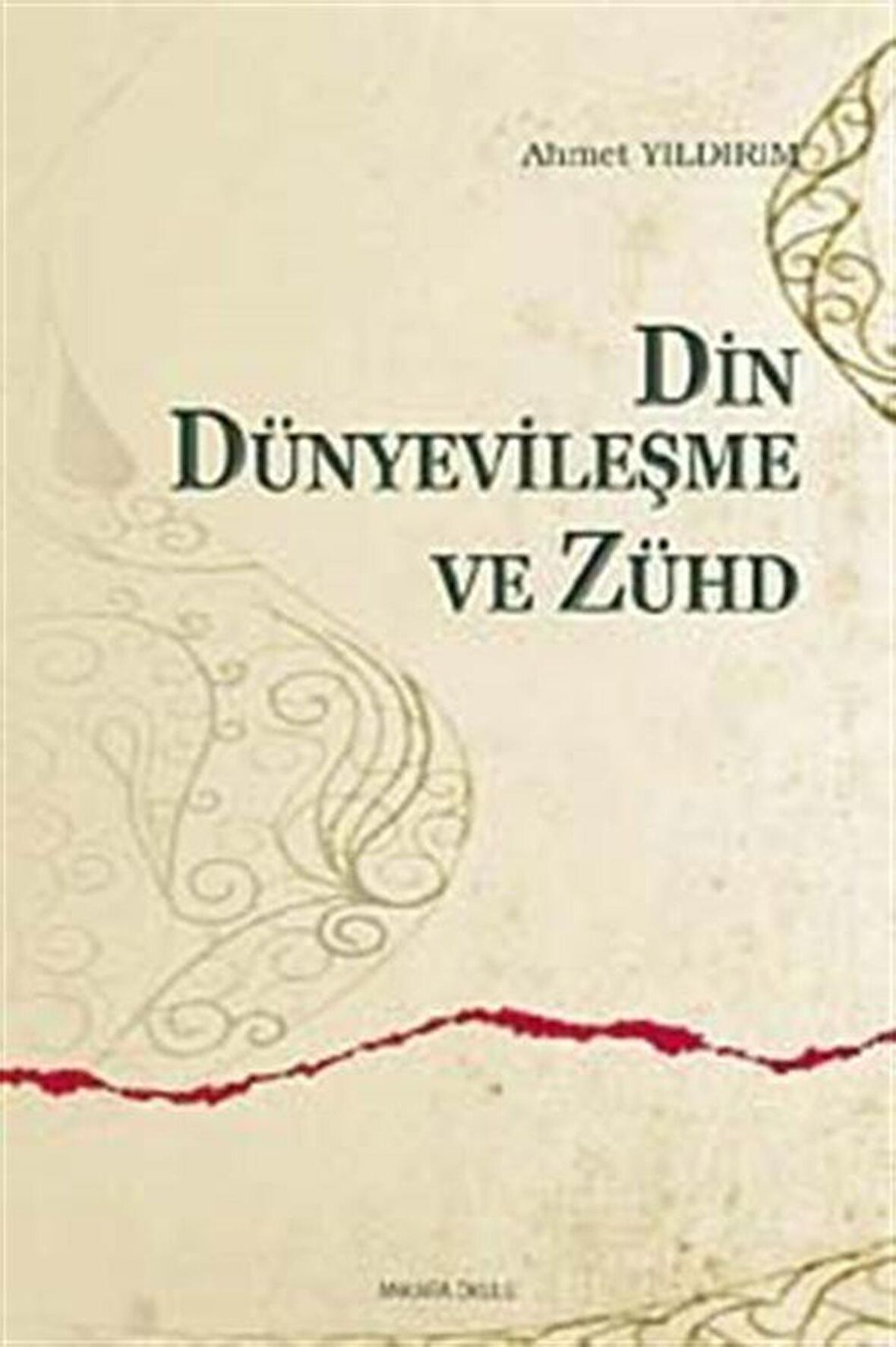 Din Dünyevileşme ve Zühd / Dr. Ahmet Yıldırım