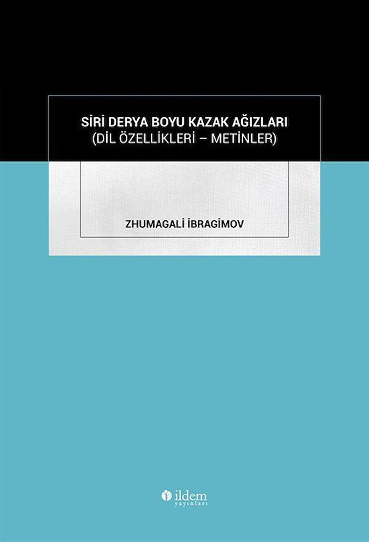 Siri Derya Boyu Kazak Ağızları / Zhumagali İbragimov