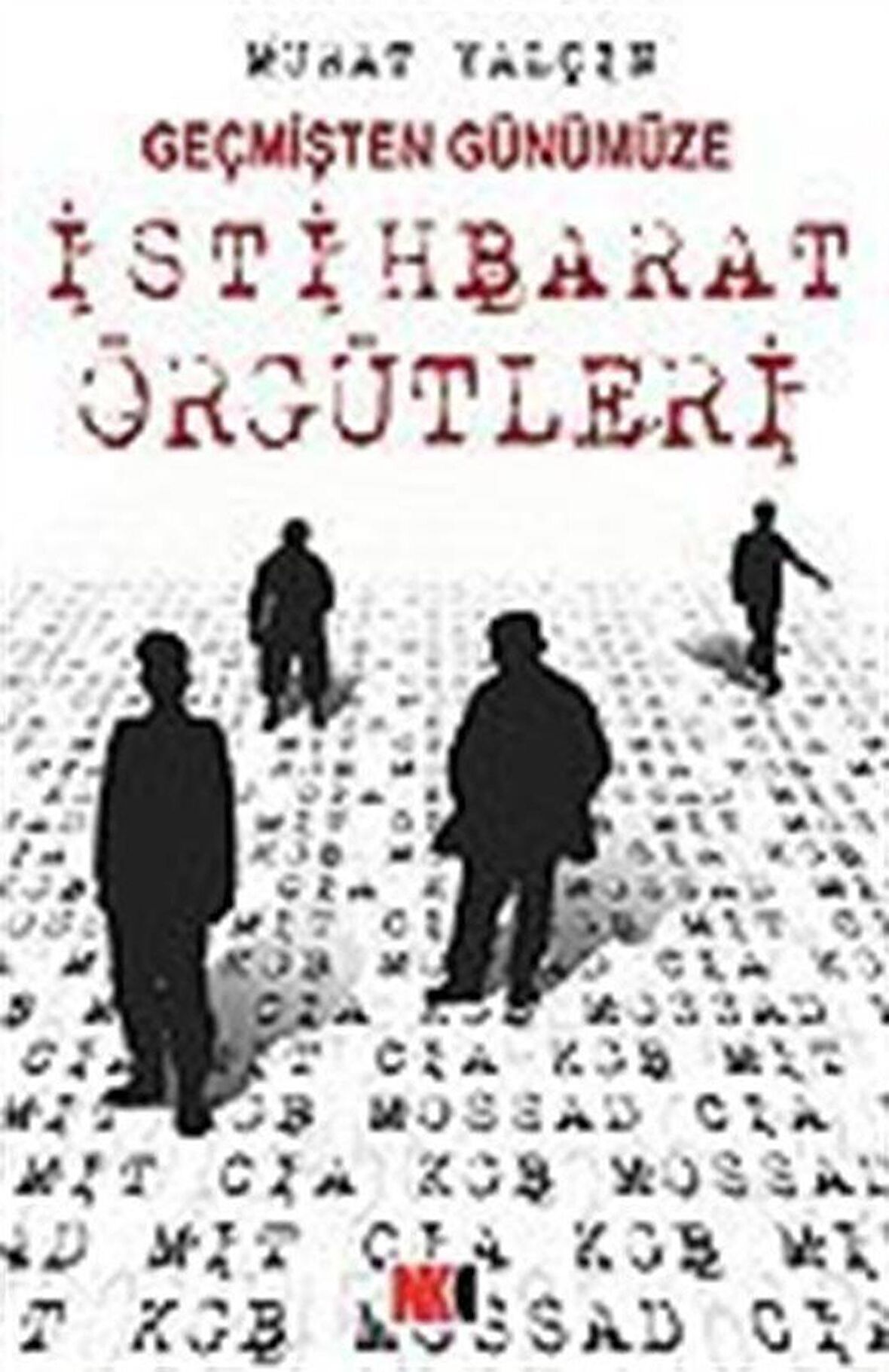 İstihbarat Örgütleri / Murat Yalçın