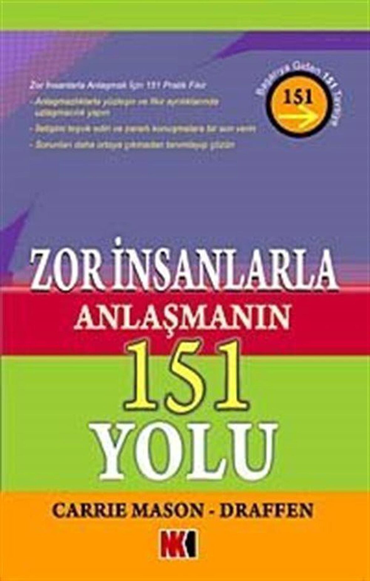 Zor İnsanlarla Anlaşmanın 151 Yolu / Carrie Mason Draffen