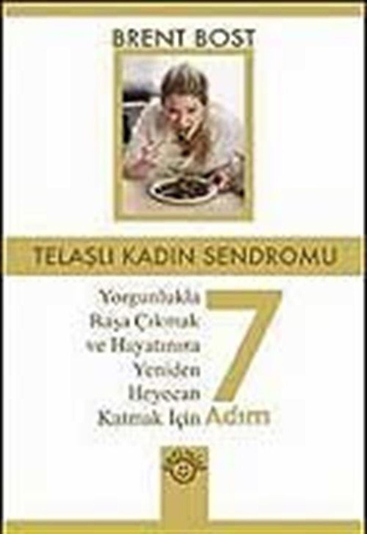 Telaşlı Kadın Sendromu / Brent Bost