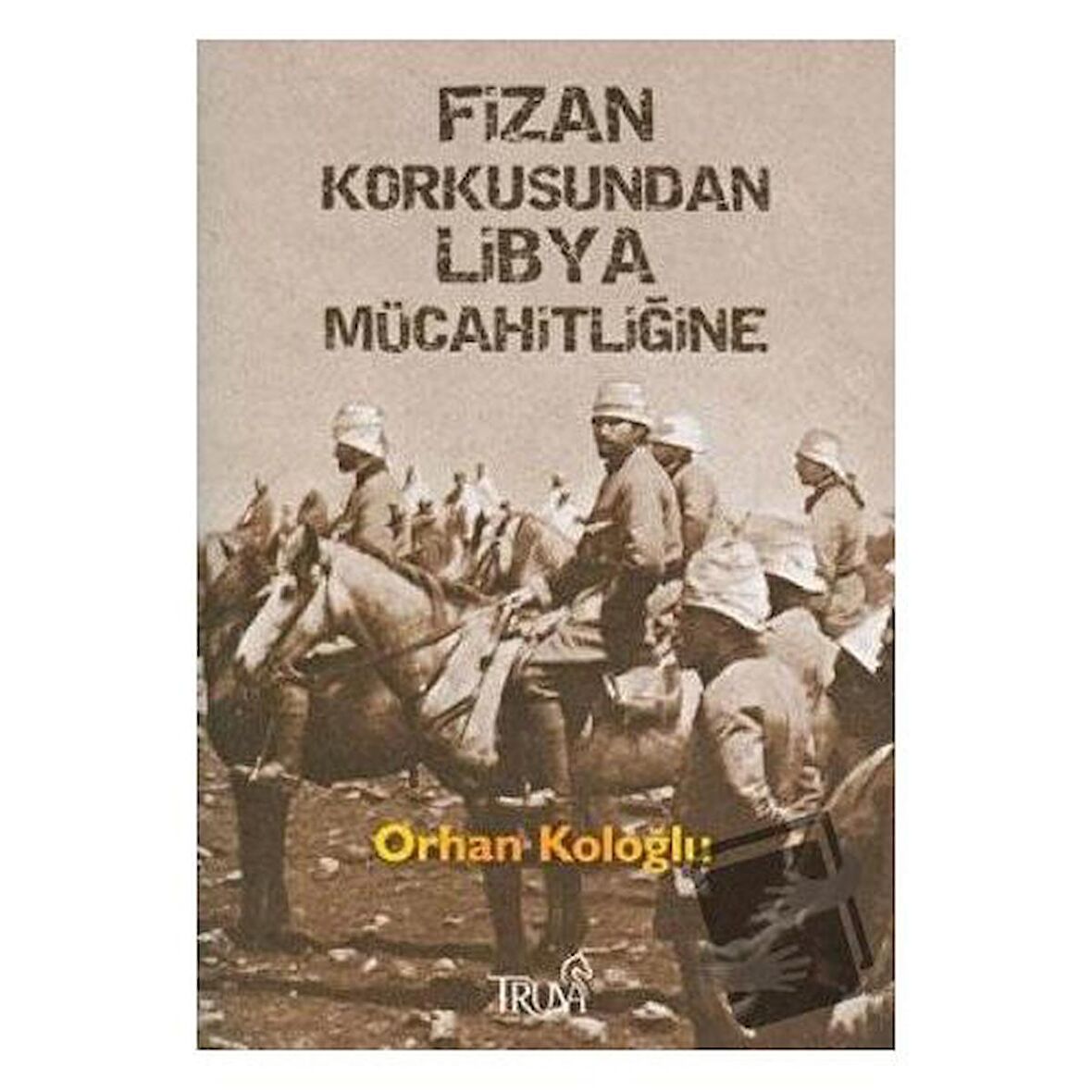 Fizan Korkusundan Libya Mücahitliğine