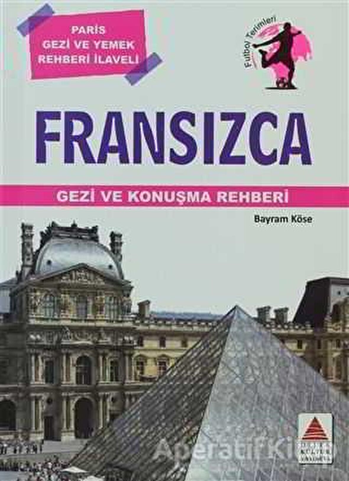 Fransızca Gezi ve Konuşma Rehberi