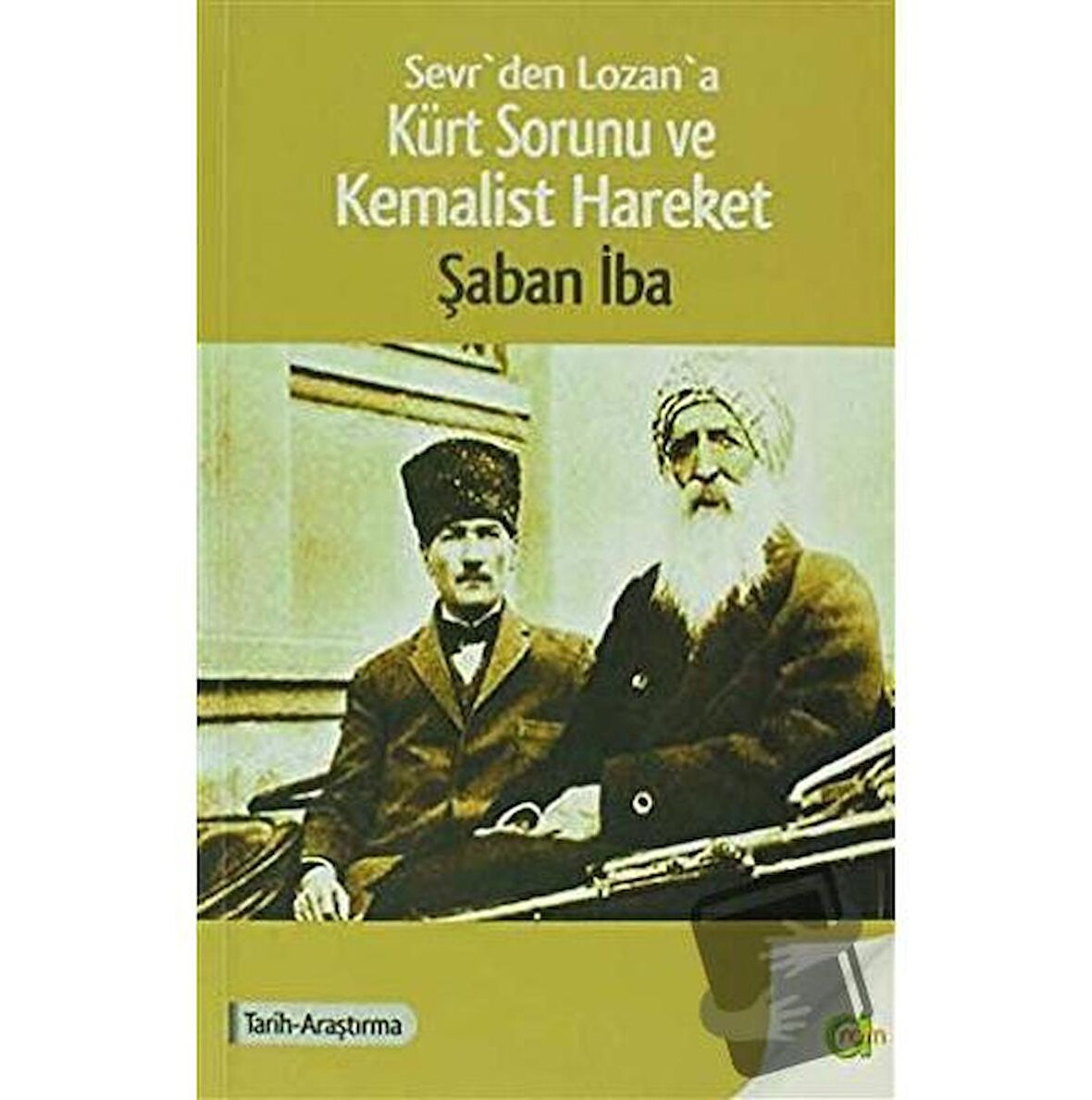 Sevrden Lozana Kürt Sorunu ve Kemalist Hareket