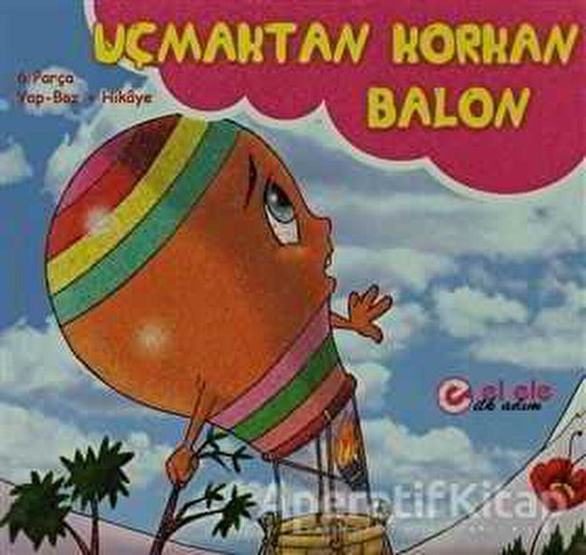 Uçmaktan Korkan Balon - Ema Kitap