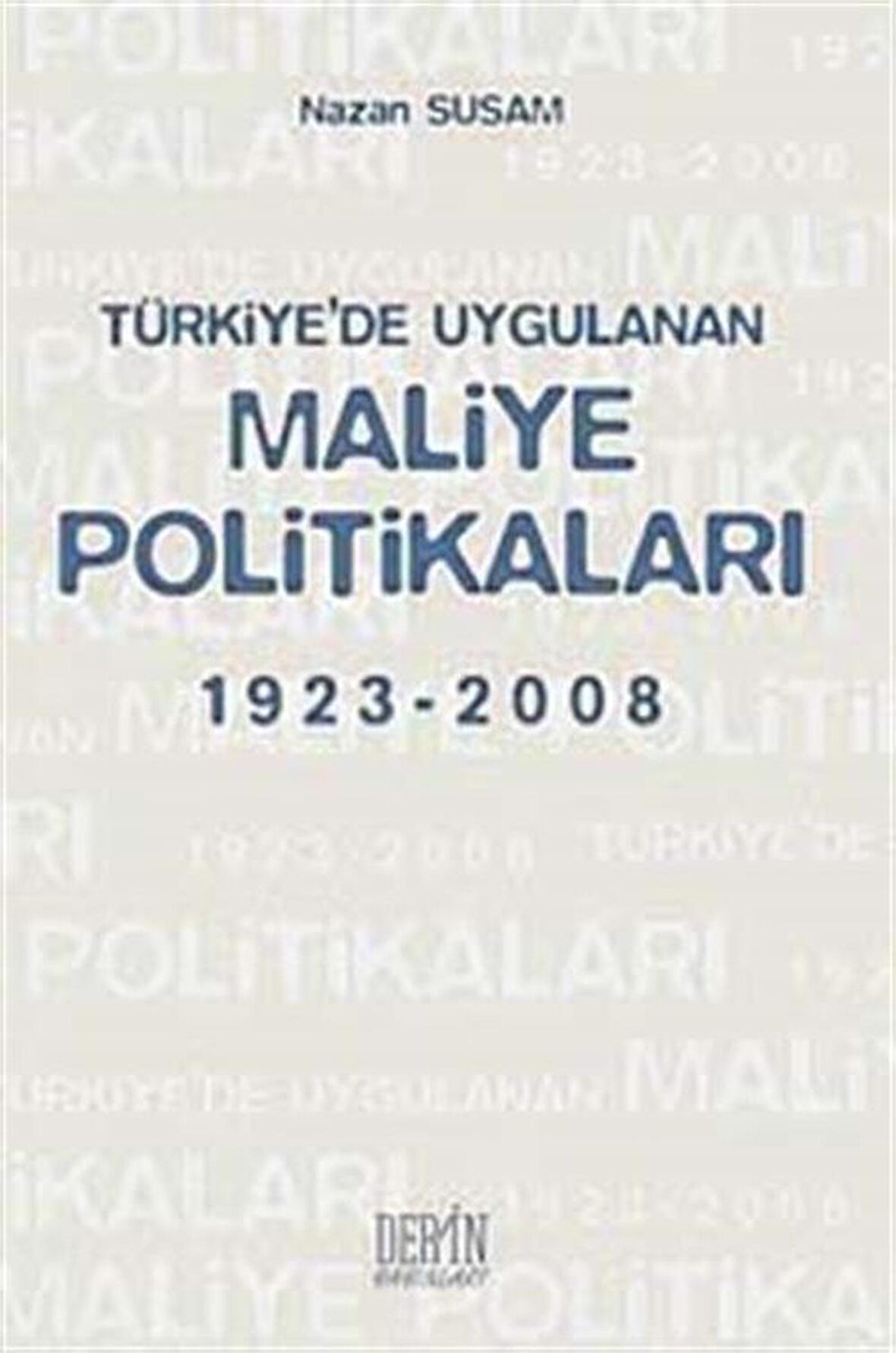 Türkiye’de Uygulanan Maliye Politikaları 1923-2008