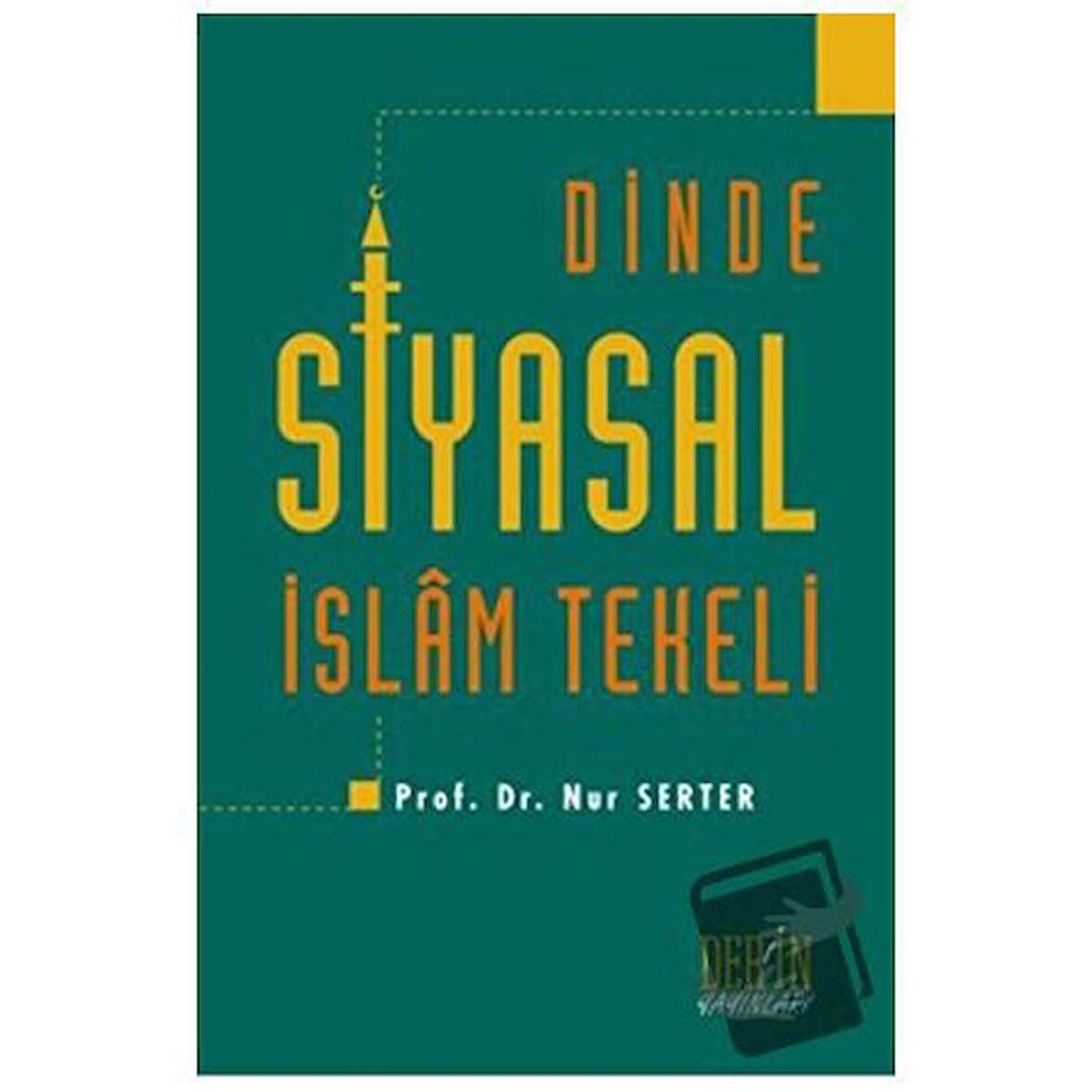 Dinde Siyasal İslam Tekeli