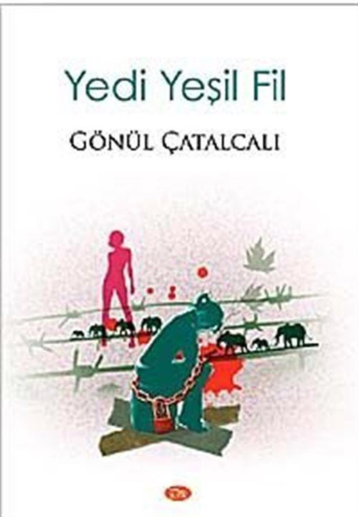 Yedi Yeşil Fil / Gönül Çatalcalı