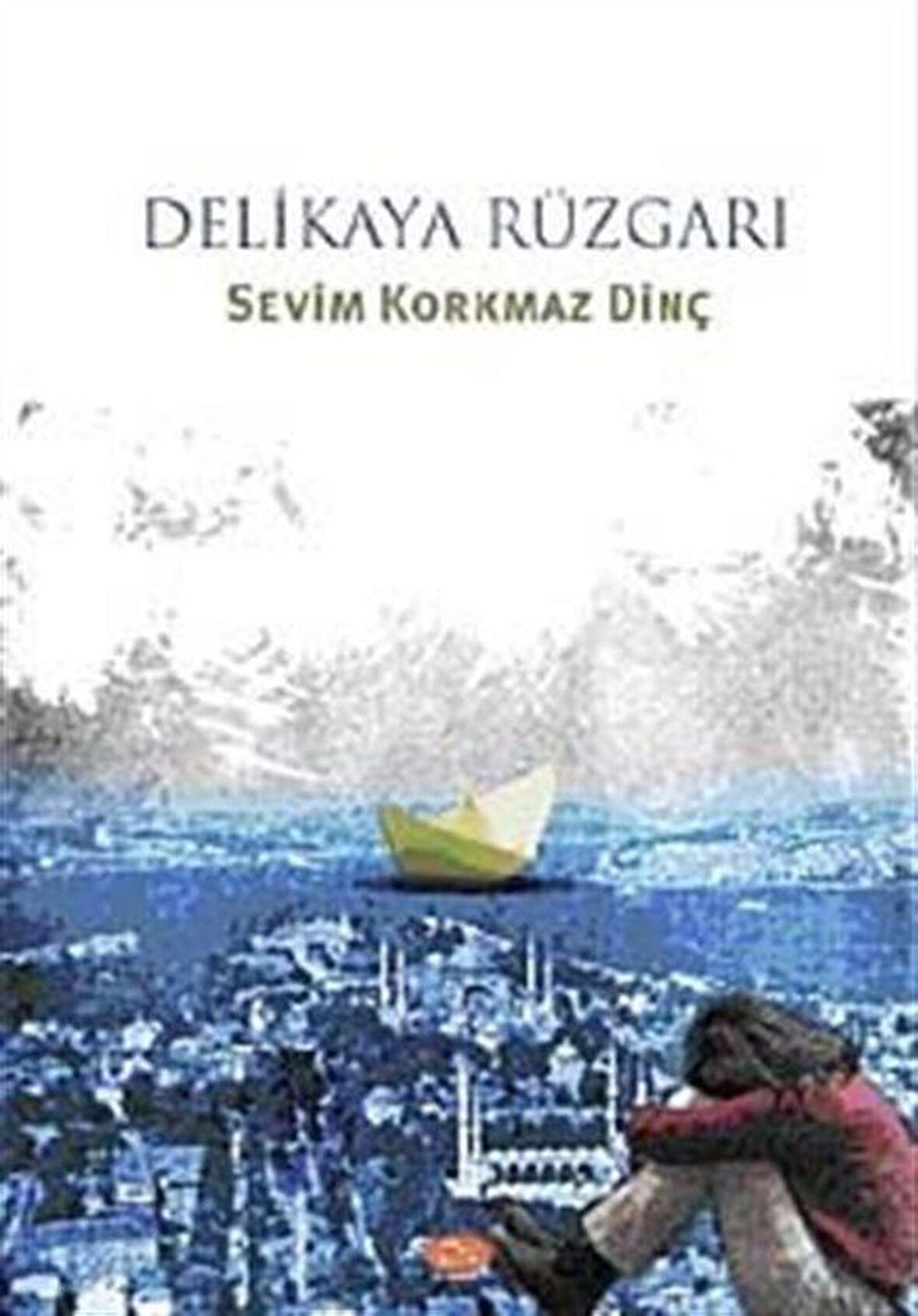 Delikaya Rüzgarı / Sevim Korkmaz Dinç