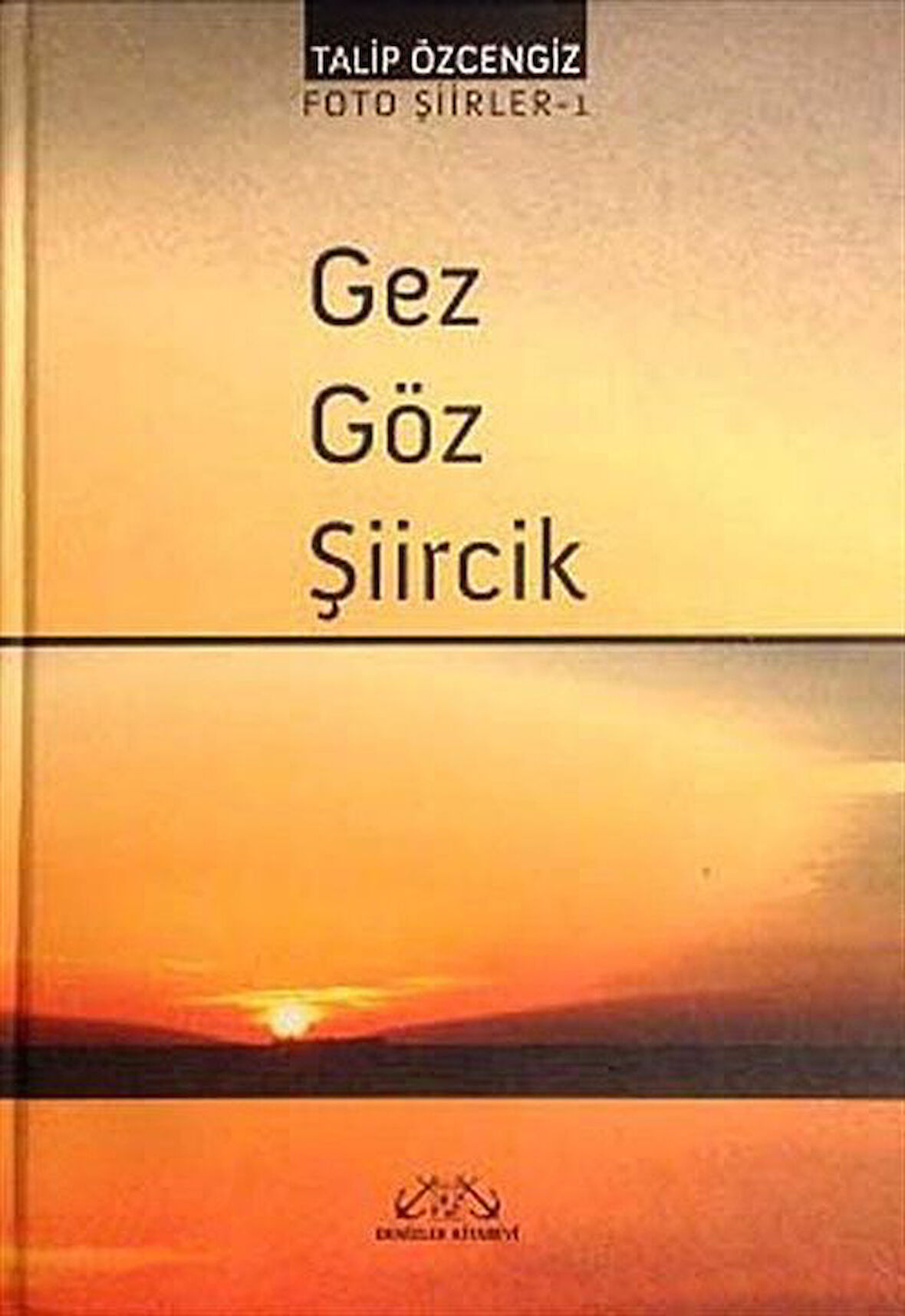 Gez Göz Şiircik / Foto Şiirler -1 / Talip Özcengiz