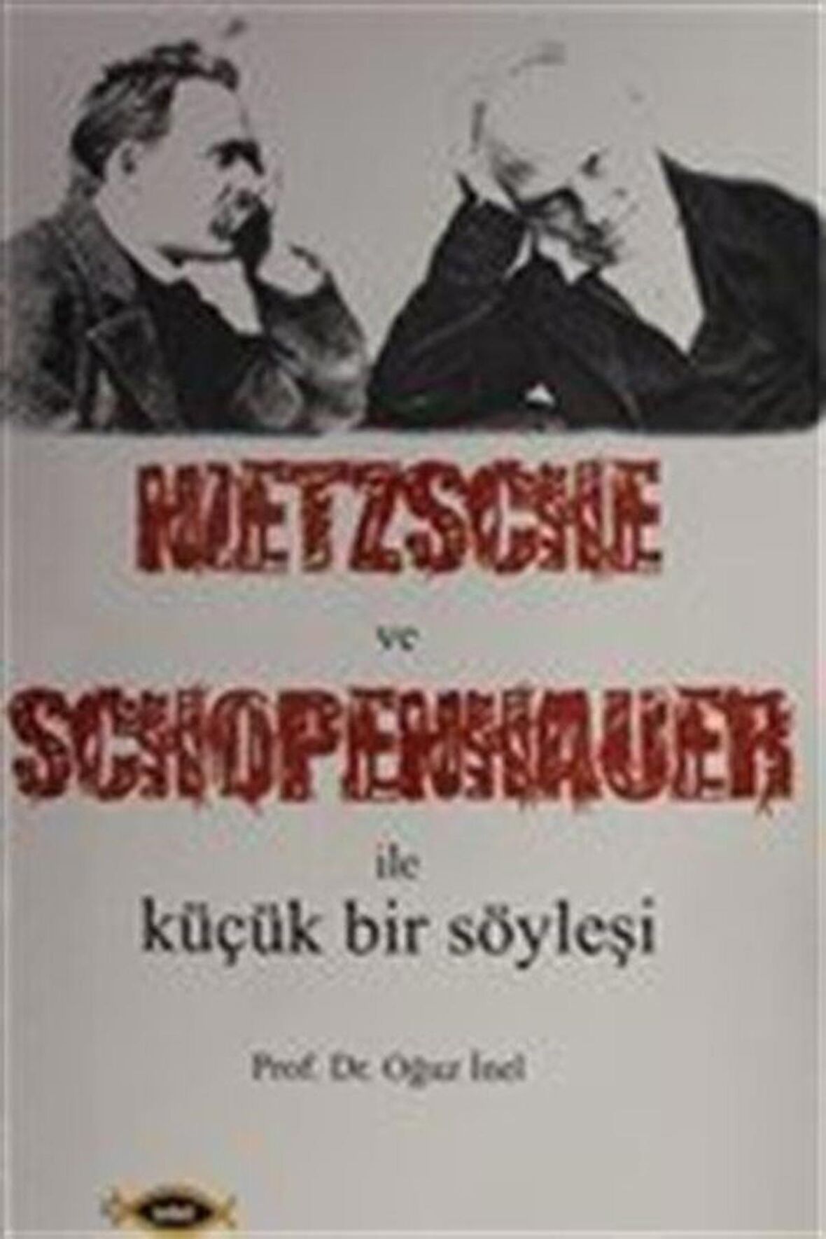 Nietzsche ve Schopenhauer İle Küçük Bir Söyleşi