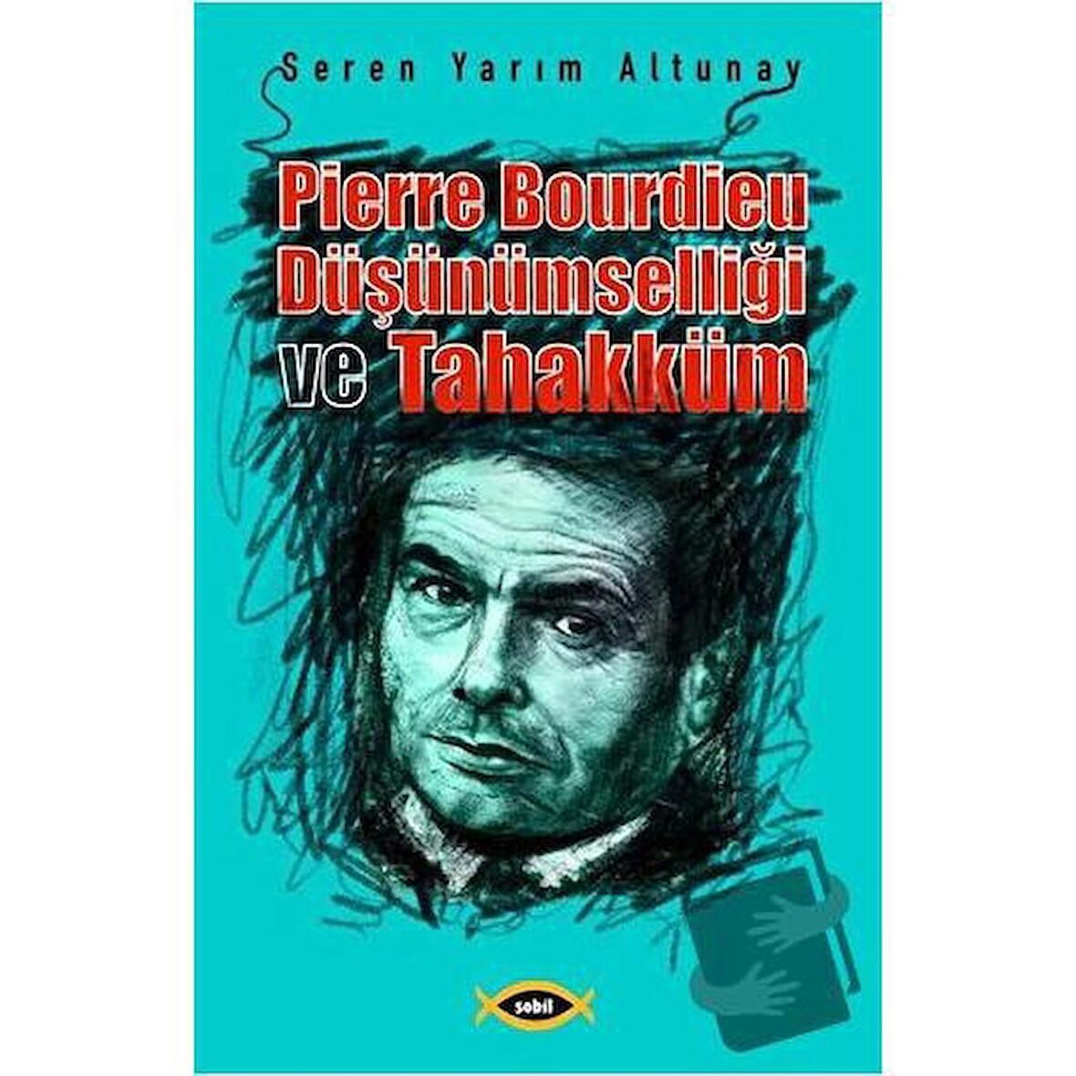 Pierre Bourdieu Düşünümselliği ve Tahakküm