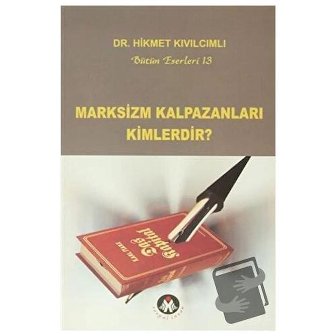 Marksizm Kalpazanları Kimlerdir?