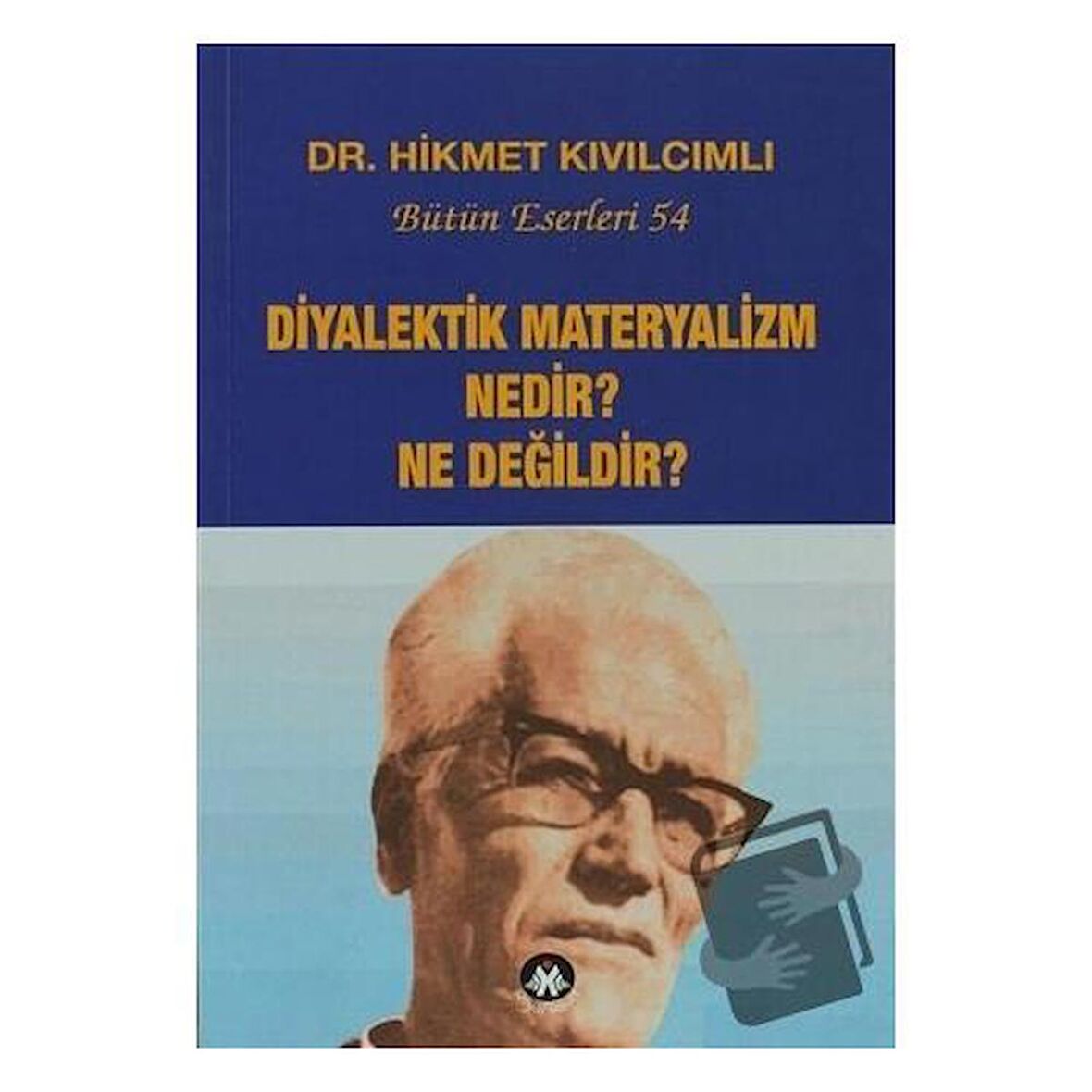 Diyalektik Materyalizm Nedir? Ne Değildir? Bütün Eserleri:54