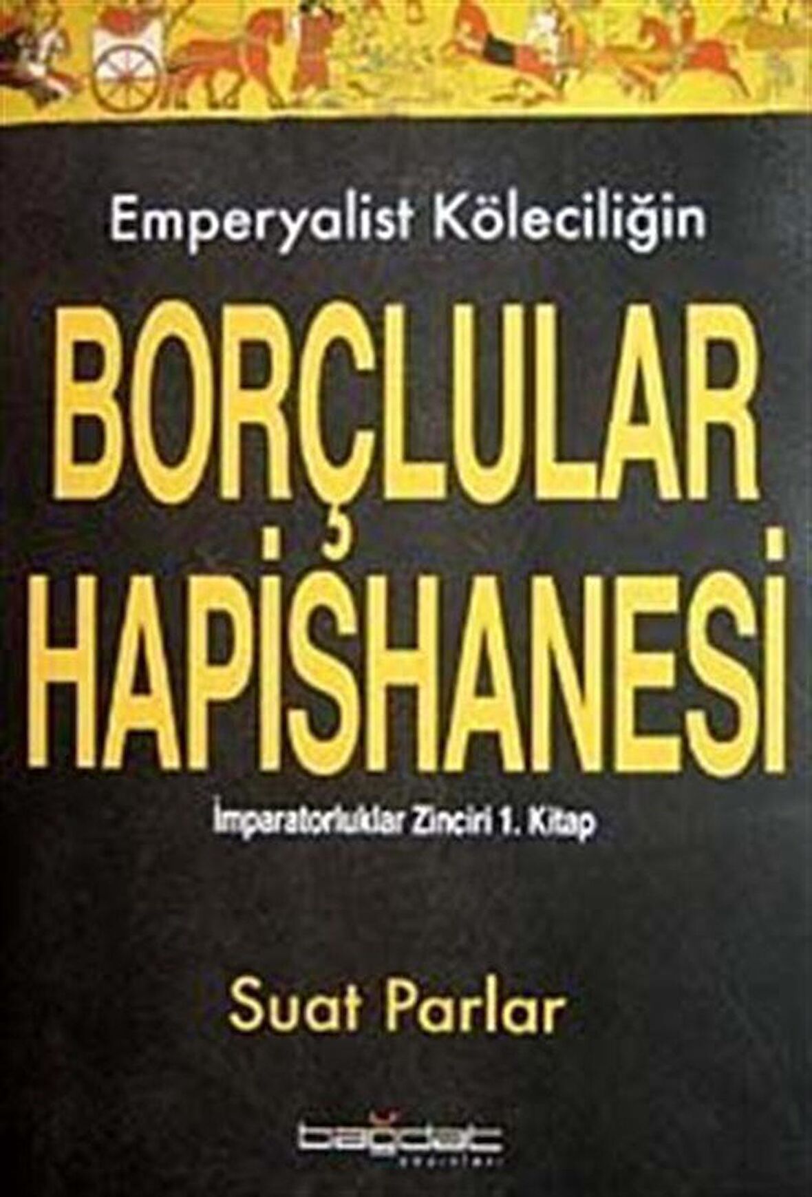 Emperyalist Köleciliğin Borçlular Hapishanesi