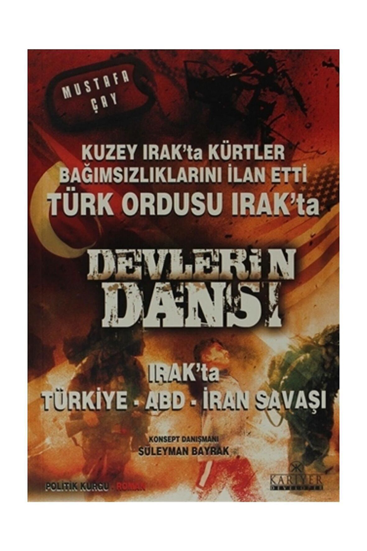 Devlerin Dansı Irak’ta Türkiye - ABD - İran Savaşı