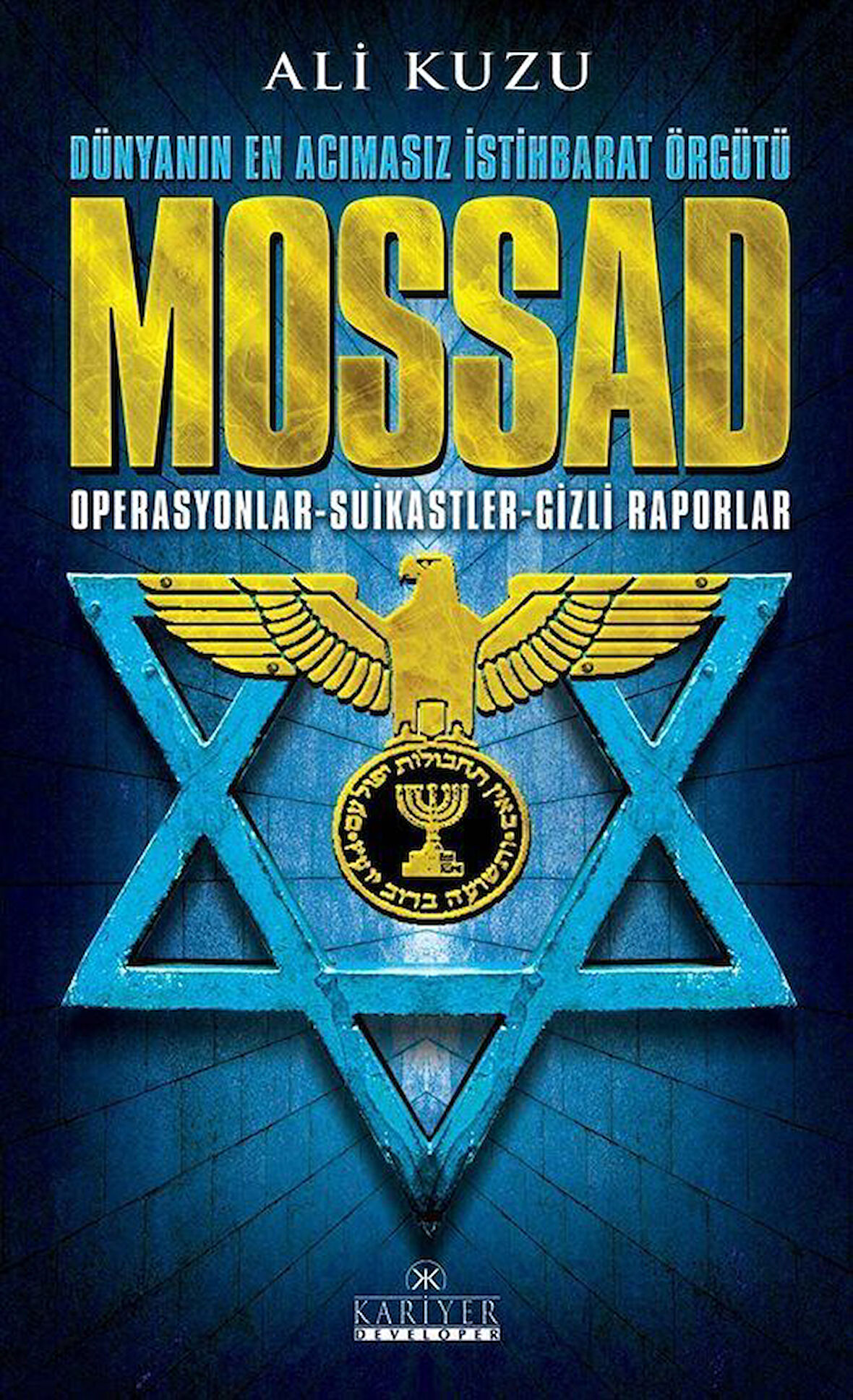 Mossad & Dünyanın En Acımasız İstihbarat Örgütü / Ali Kuzu