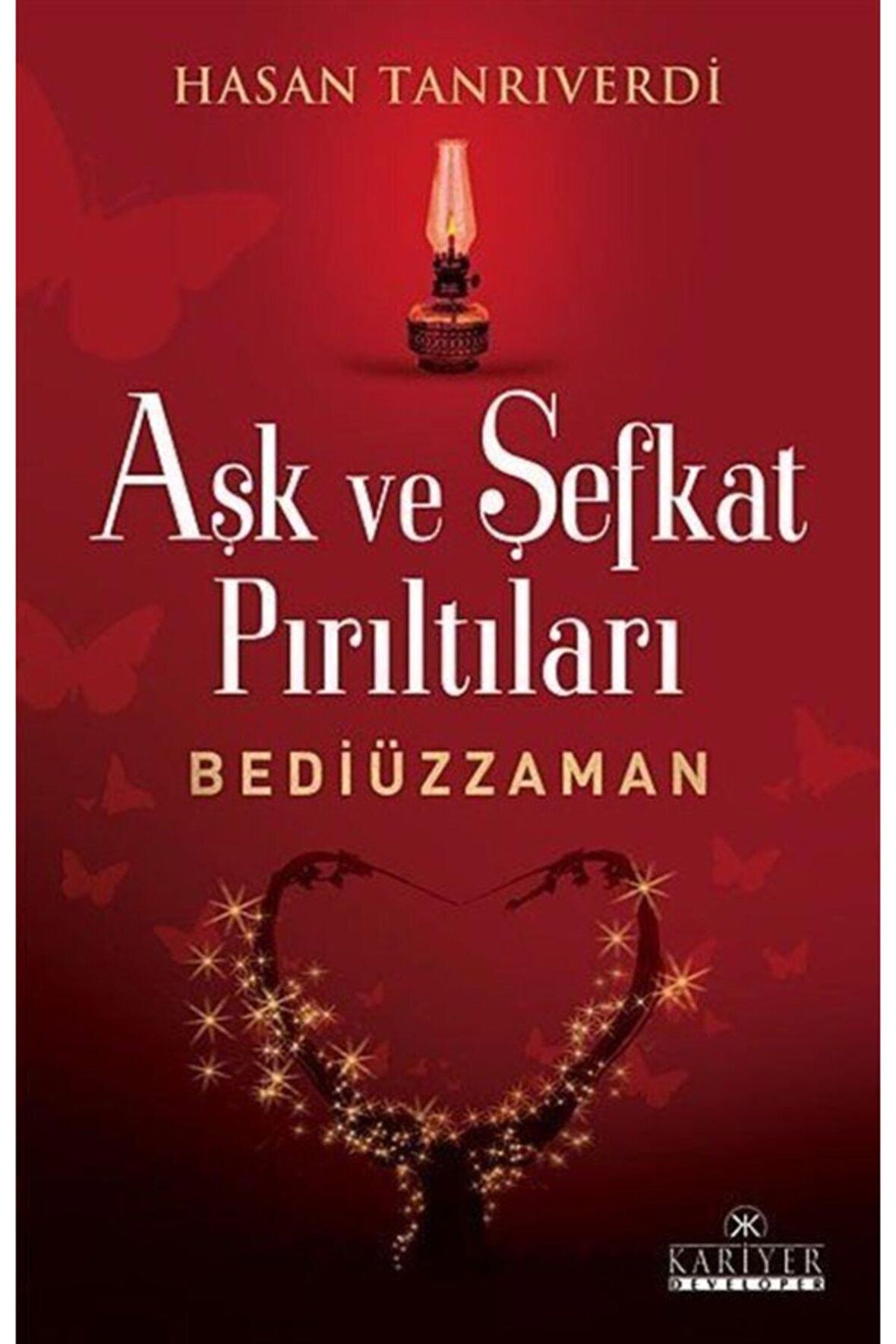 Aşk Ve Şefkat Pırıltıları / Hasan Tanrıverdi / / 9789944300803