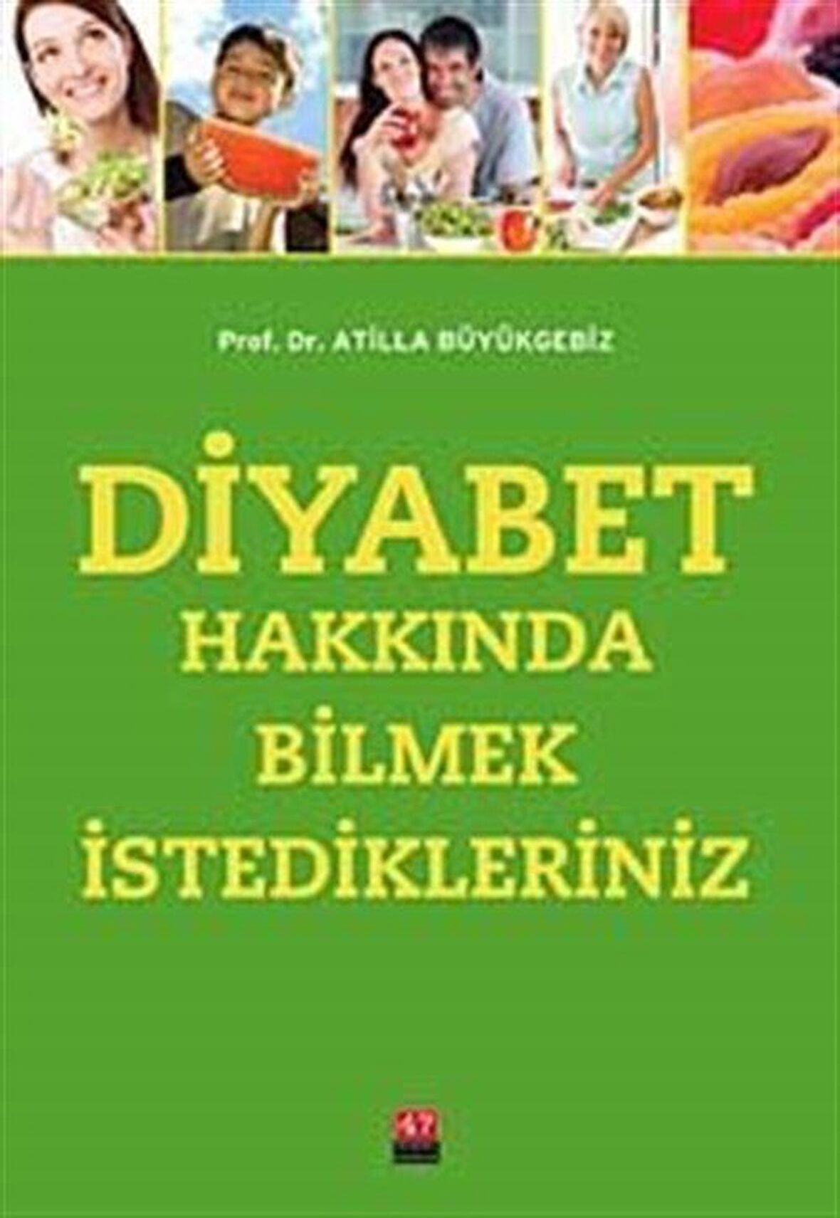 Diyabet Hakkında Bilmek İstedikleriniz / Prof. Dr. Atilla Büyükgebiz