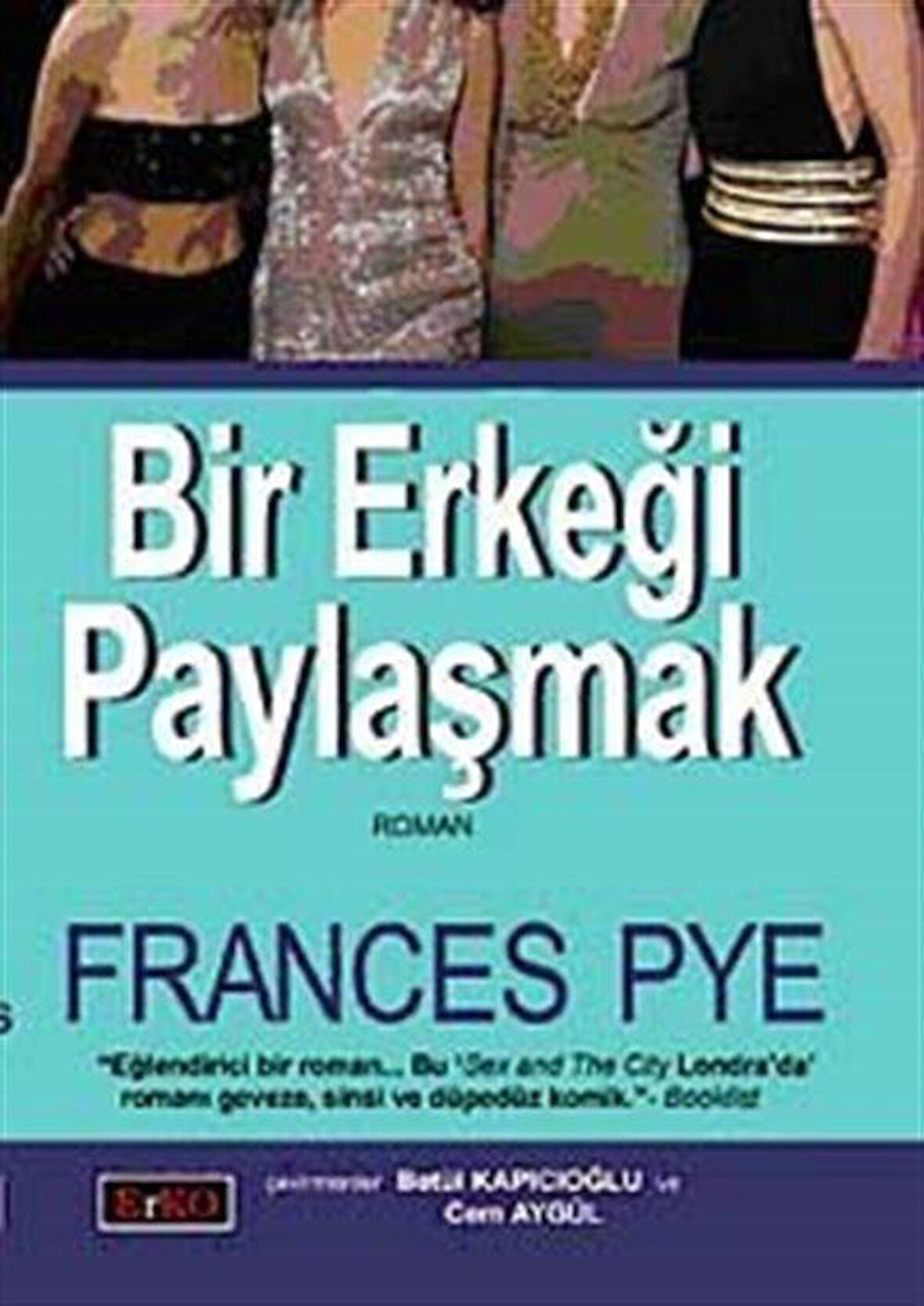 Bir Erkeği Paylaşmak / Frances Pye