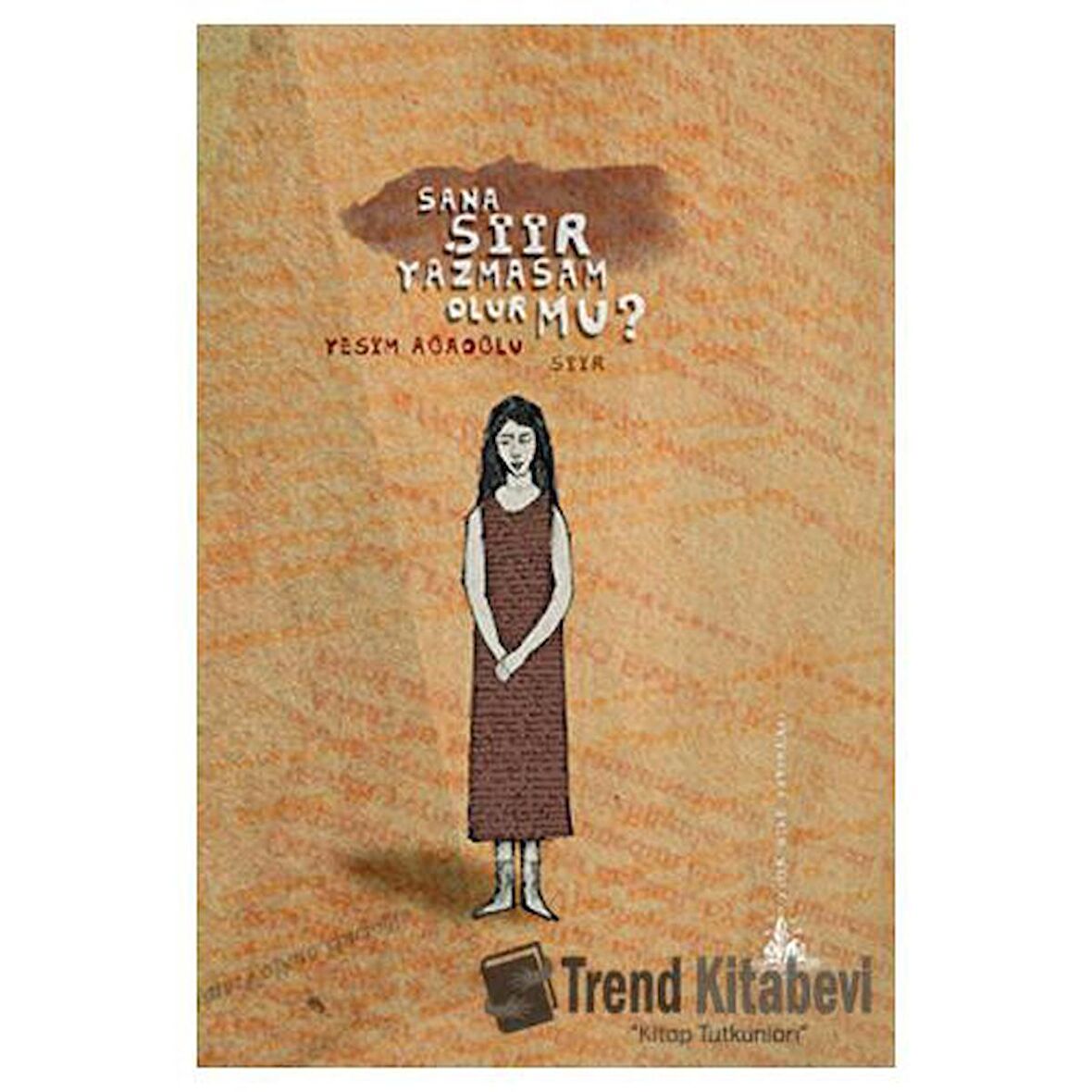 Sana Şiir Yazmasam Olur mu? / Yeşim Ağaoğlu