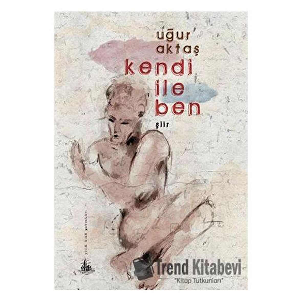 Kendi ile Ben / Uğur Aktaş