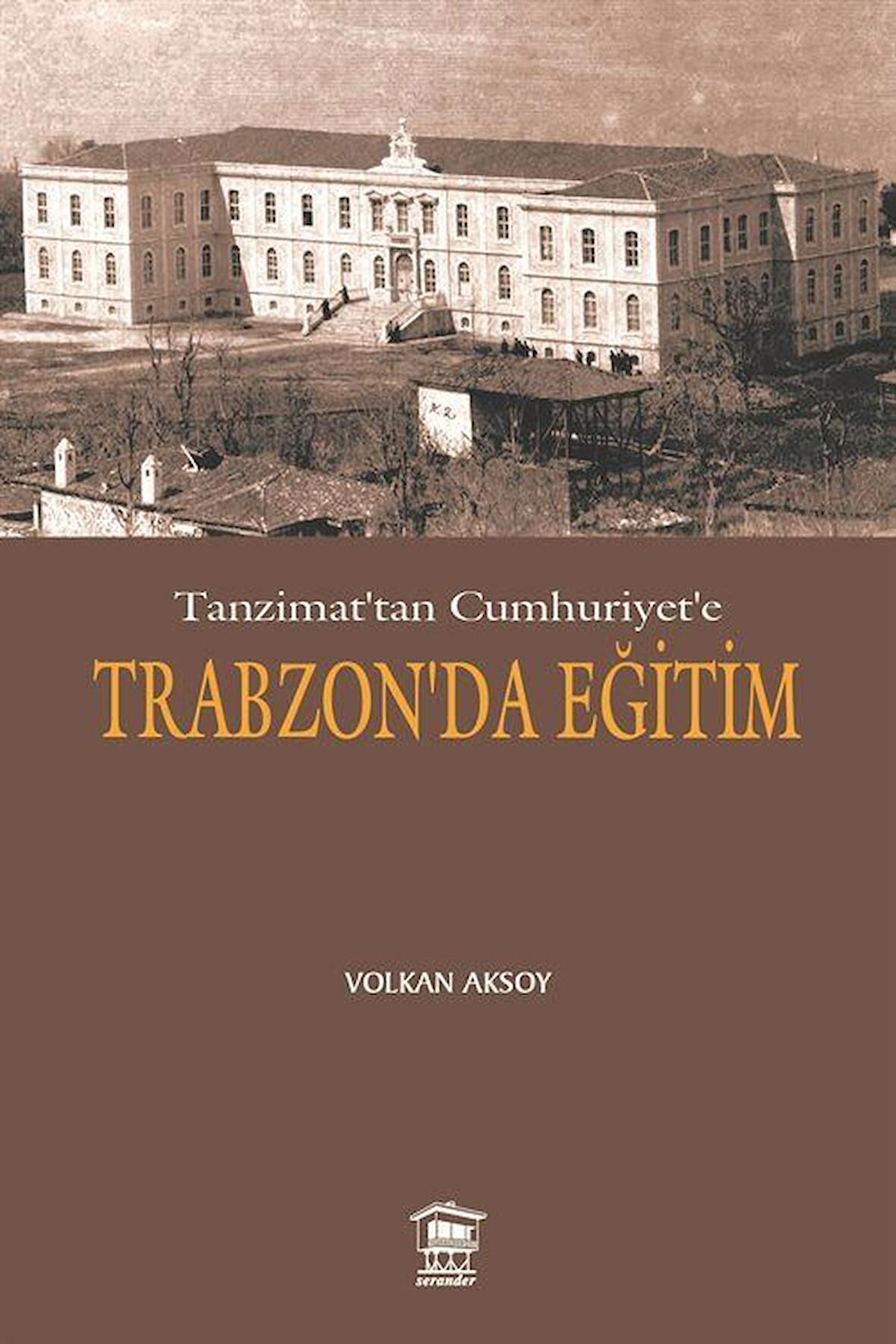 Tanzimat’tan Cumhuriyet’e Trabzon’da Eğitim