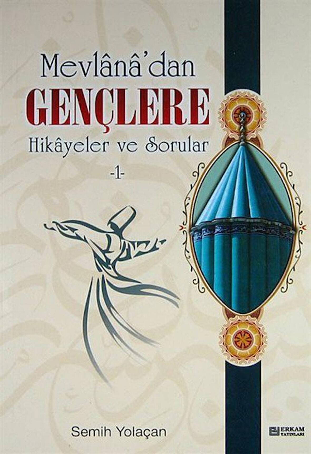 Mevlana’dan Gençlere Hikayeler ve Sorular-1