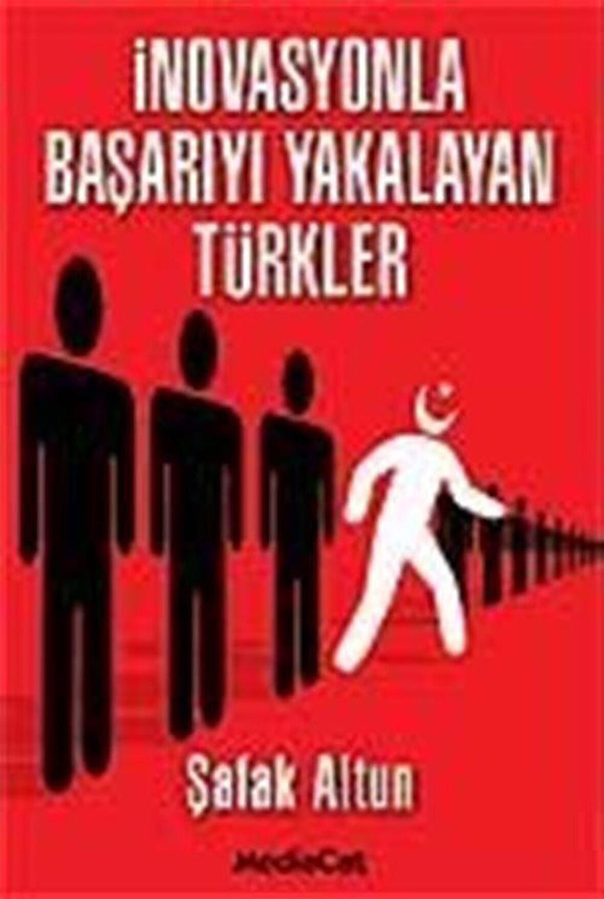 İnovasyonla Başarıyı Yakalayan Türkler / Şafak Altun