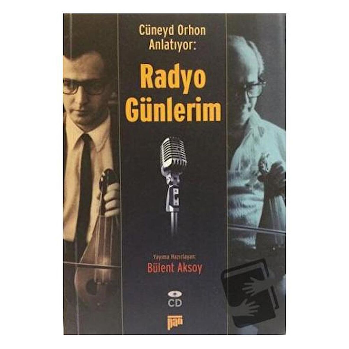 Cüneyd Orhon Anlatıyor: Radyo Günlerim