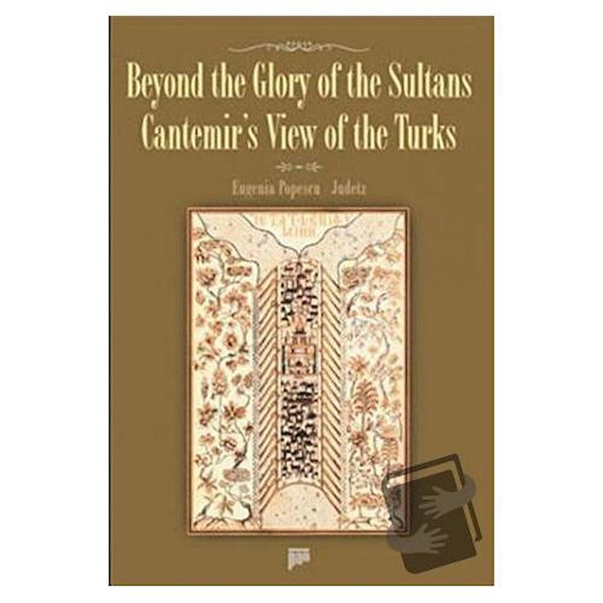 Beyond the Glory of the Sultans / Pan Yayıncılık / Eugenia Popescu   Judetz