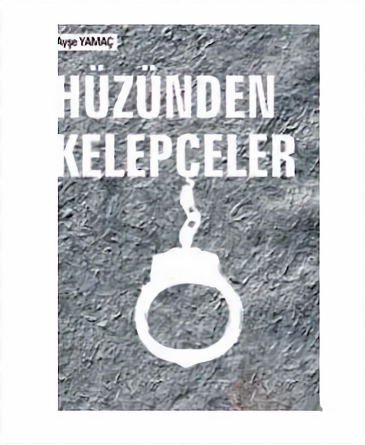 Hüzünden Kelepçeler