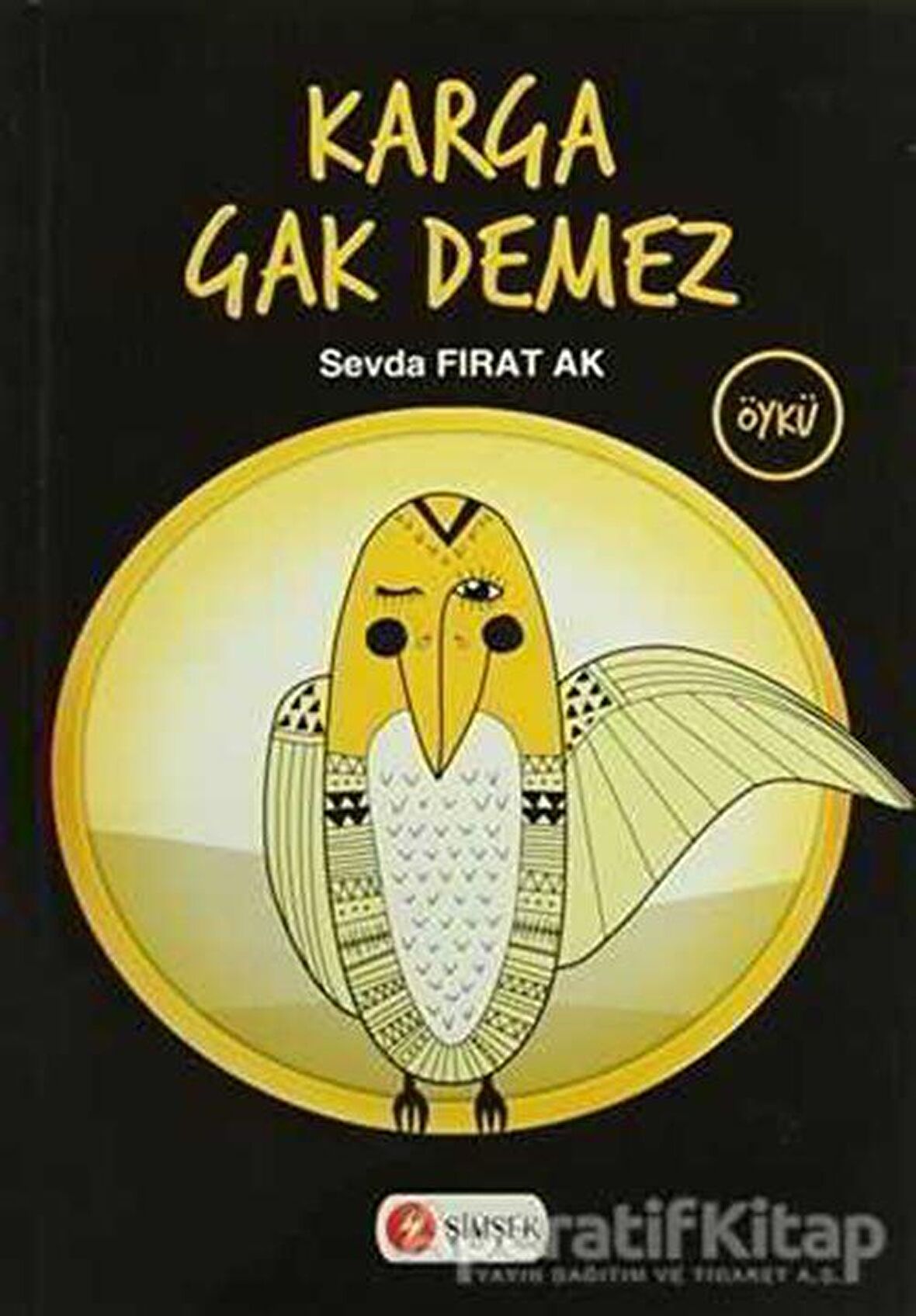 Karga Gak Demez - Sevda Fırat Ak - Şimşek Yayınları