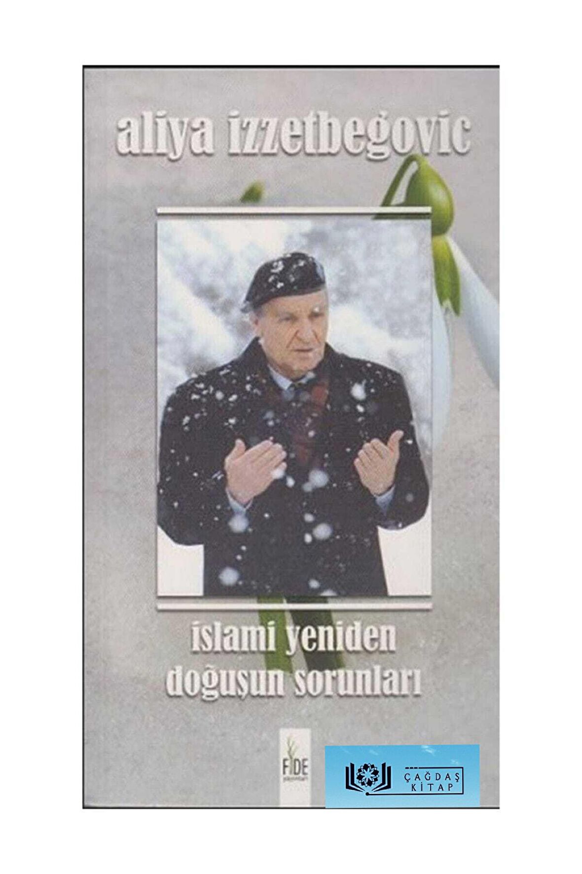 Islami Yeniden Doğuşun Sorunları / Aliya Izzetbegoviç /