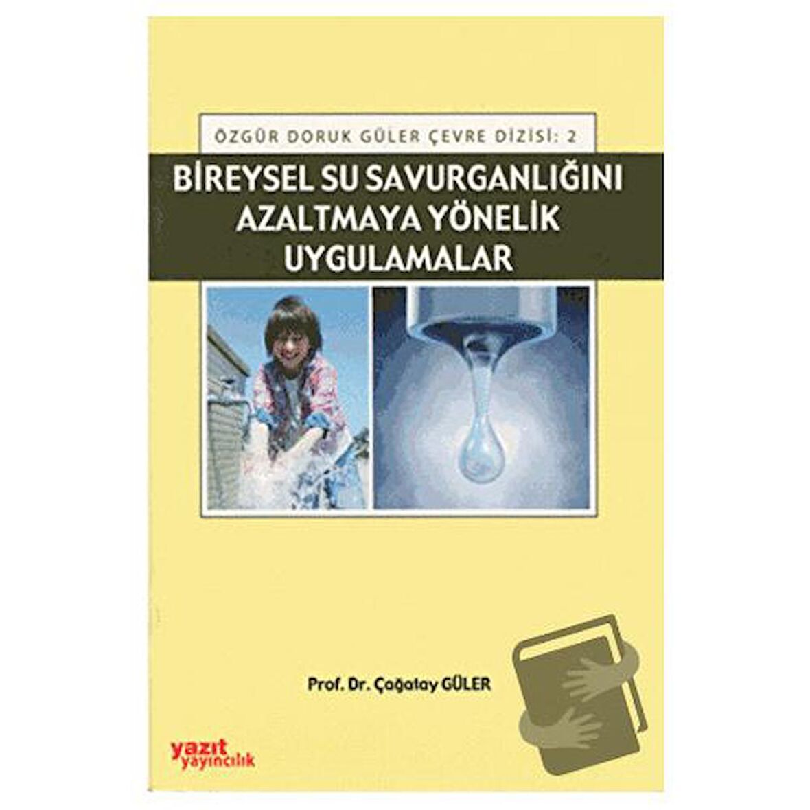 Bireysel Su Savurganlığını Azaltmaya Yönelik Uygulamalar