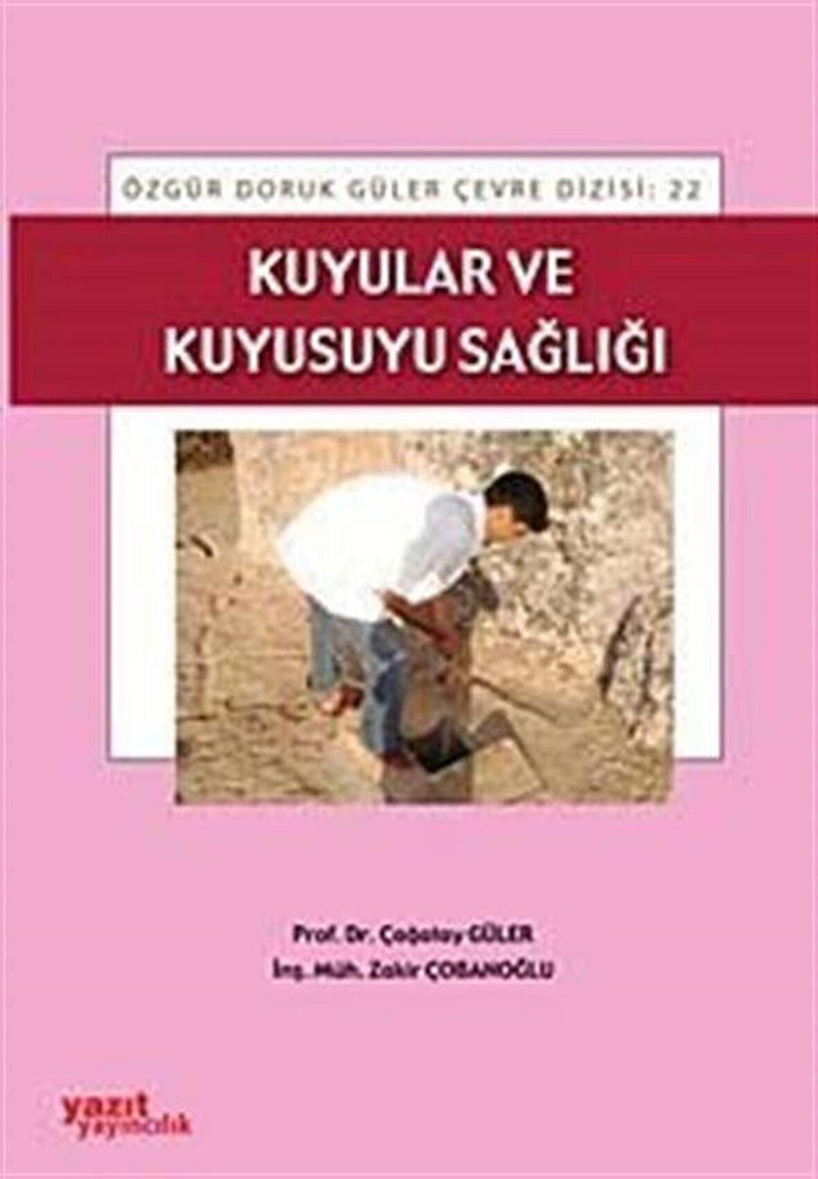 Kuyular ve Kuyusuyu Sağlığı / Prof. Dr. Çağatay Güler