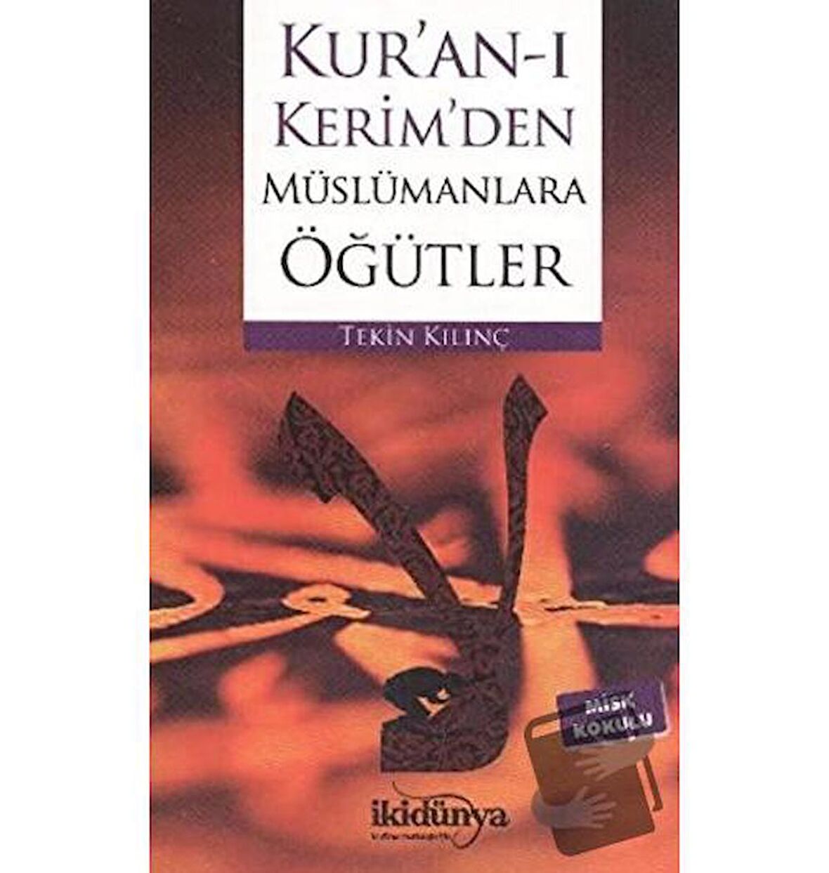 Kur’an-ı Kerim’den Müslümanlara Öğütler