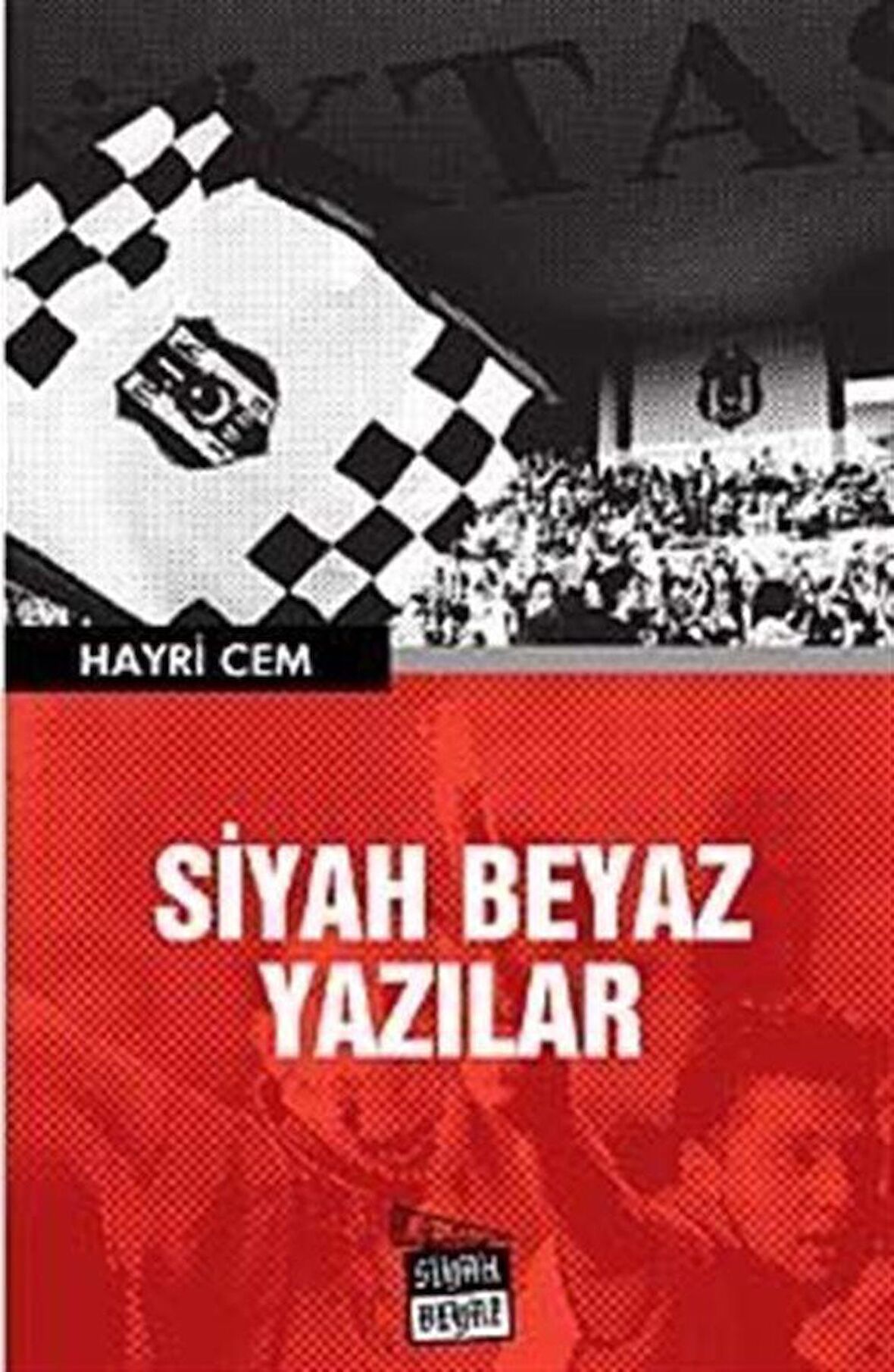 Siyah Beyaz Yazılar / Hayri Cem
