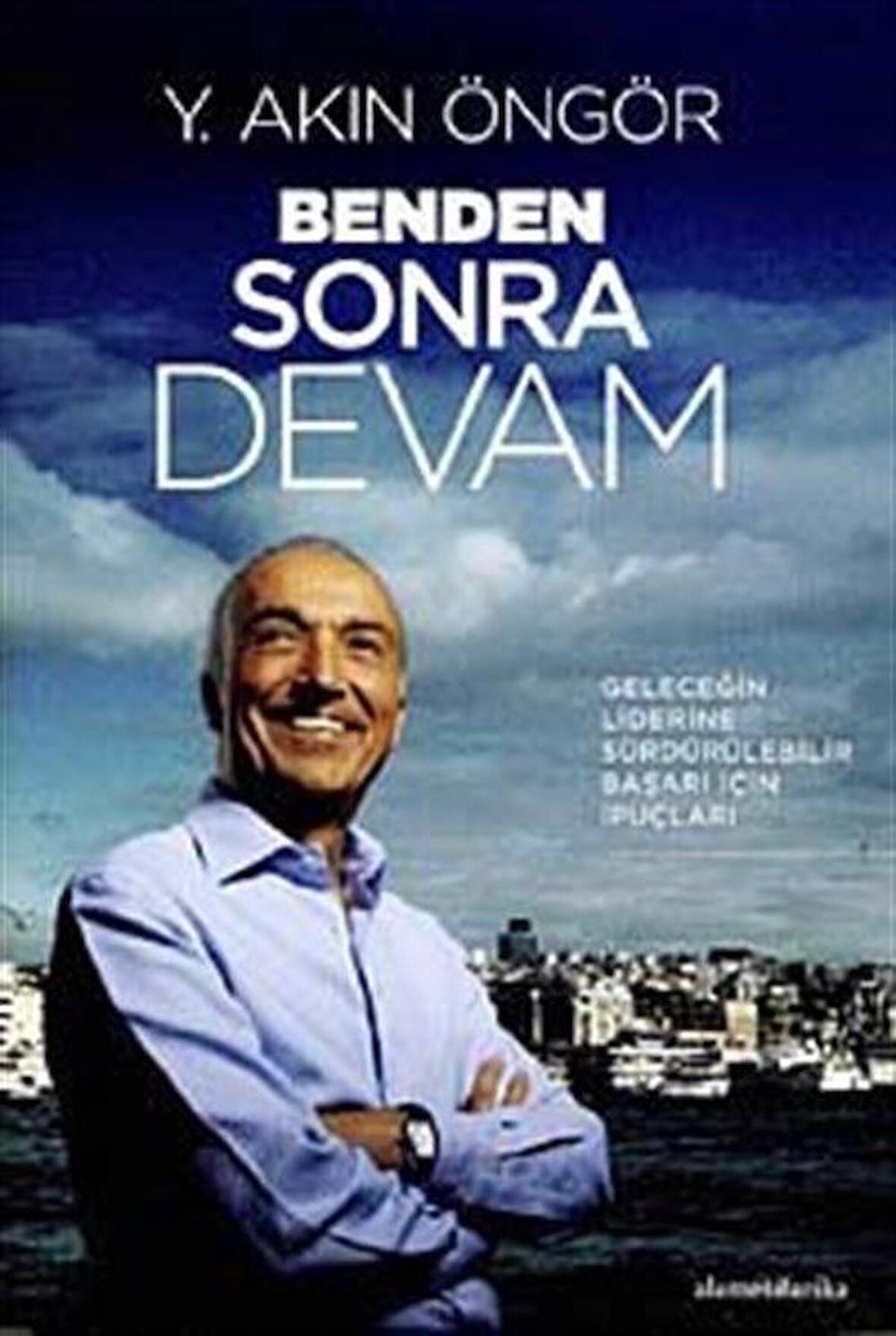 Benden Sonra Devam (Ciltli) / Y. Akın Öngör