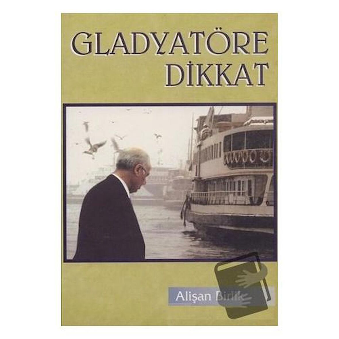 Gladyatöre Dikkat