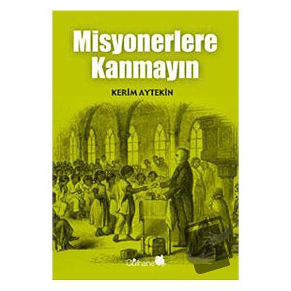 Misyonerlere Kanmayın