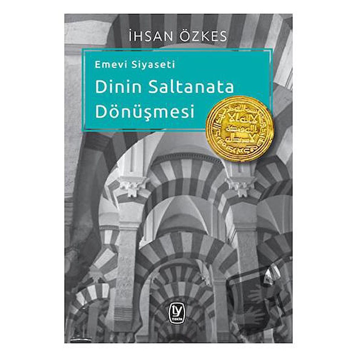 Emevi Siyaseti Dinin Saltanata Dönüşmesi