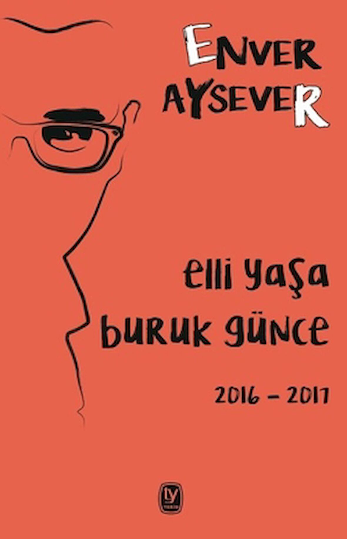 Elli Yaşa Buruk Günce 2016 - 2017