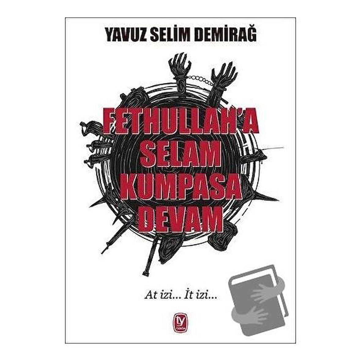 Fethullah'a Selam Kumpasa Devam