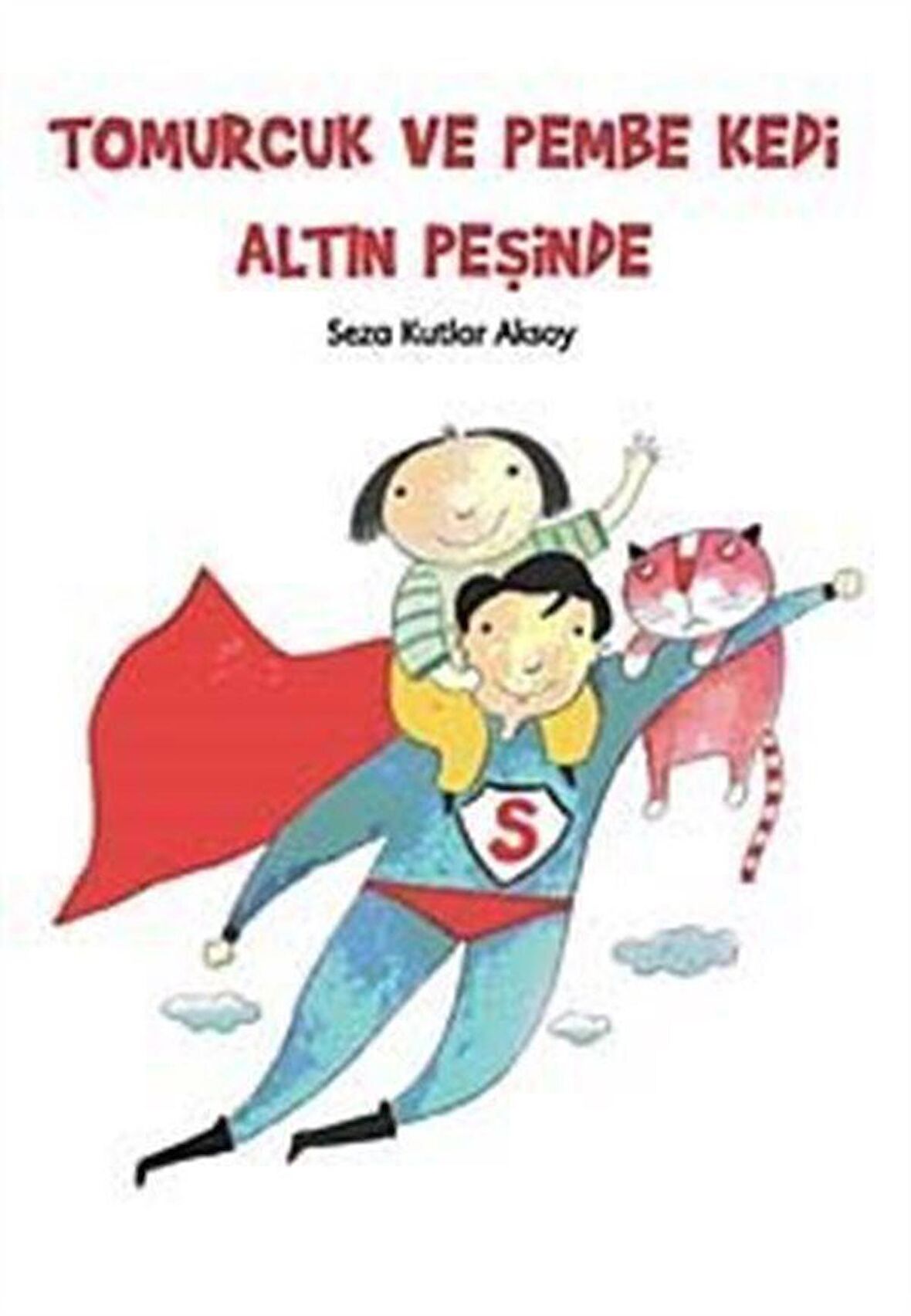 Tomurcuk Ve Pembe Kedi Altın Peşinde