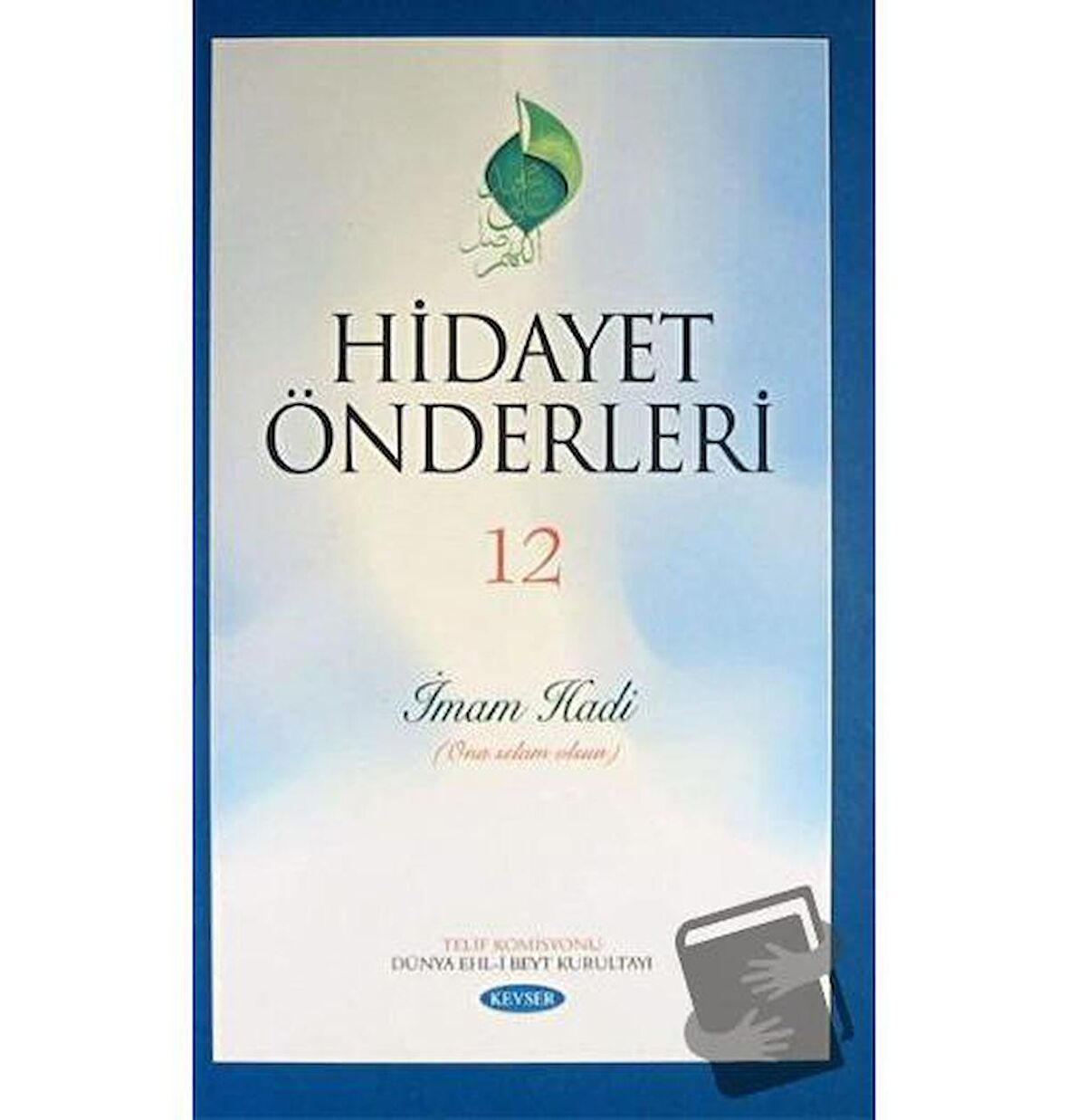 Hidayet Önderleri 12 - İmam Hadi