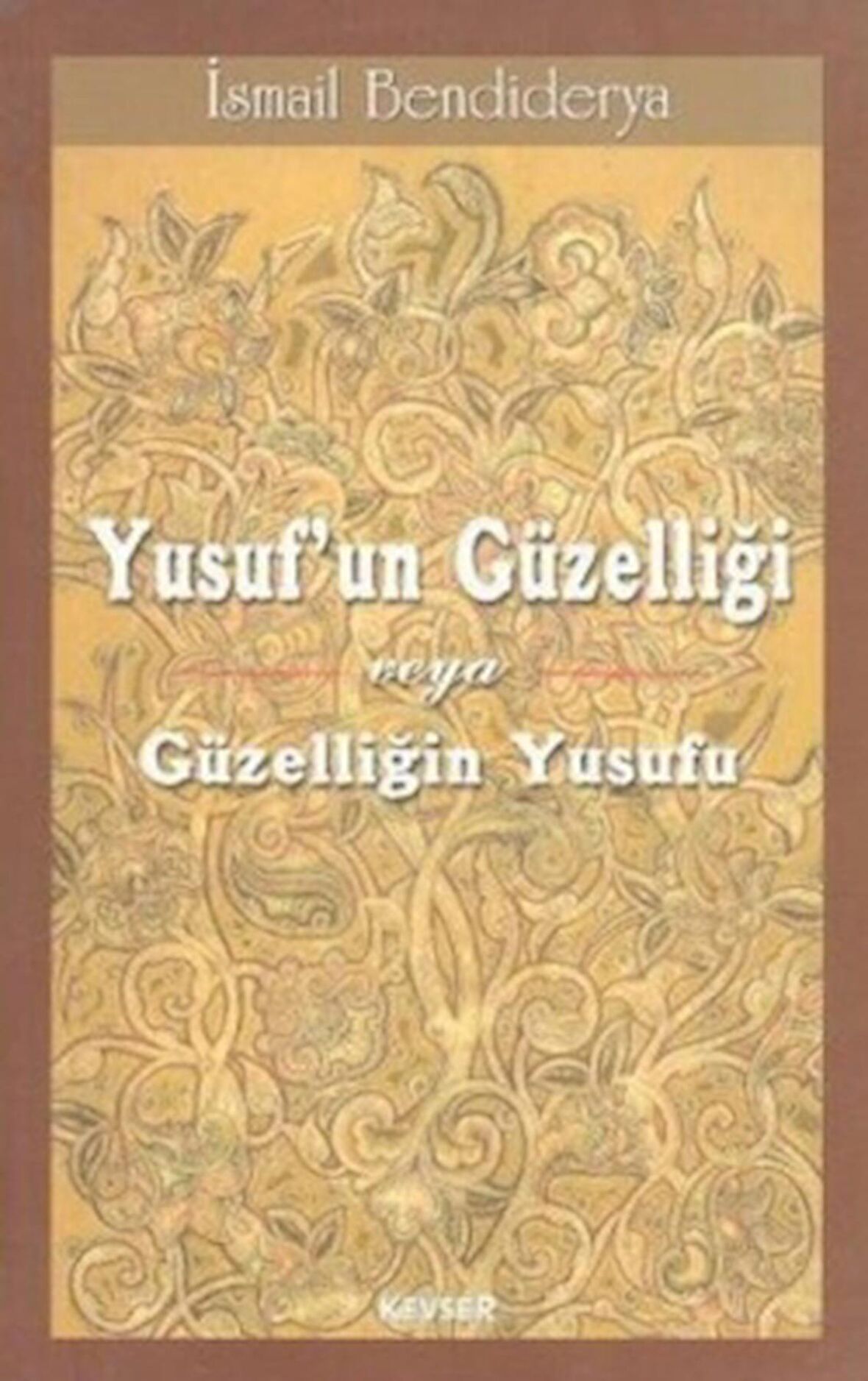 Yusuf’un Güzelliği veya Güzelliğin Yusufu